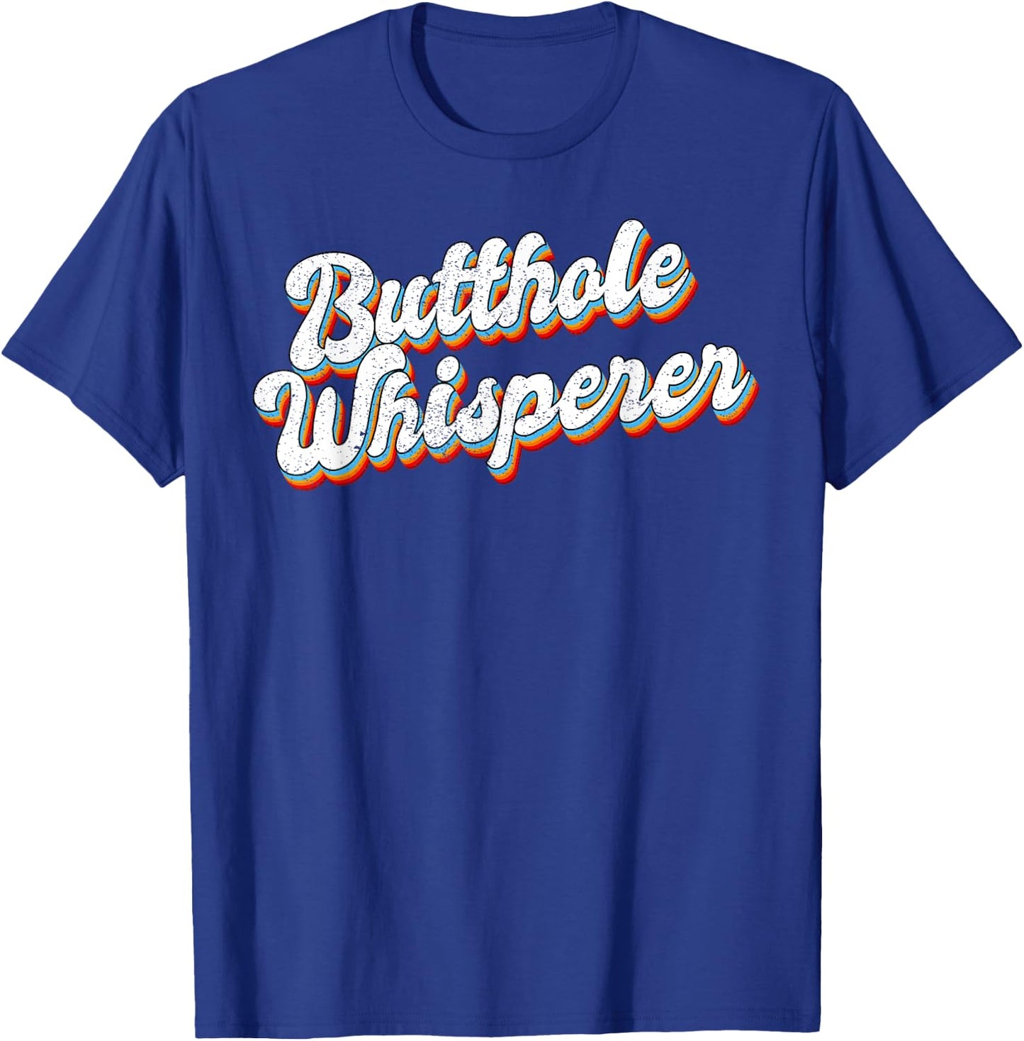 Butthole Whisperer Retro Vintage Sarcastic Joke Proctologist T-Shirt - T-Shirt | Royal