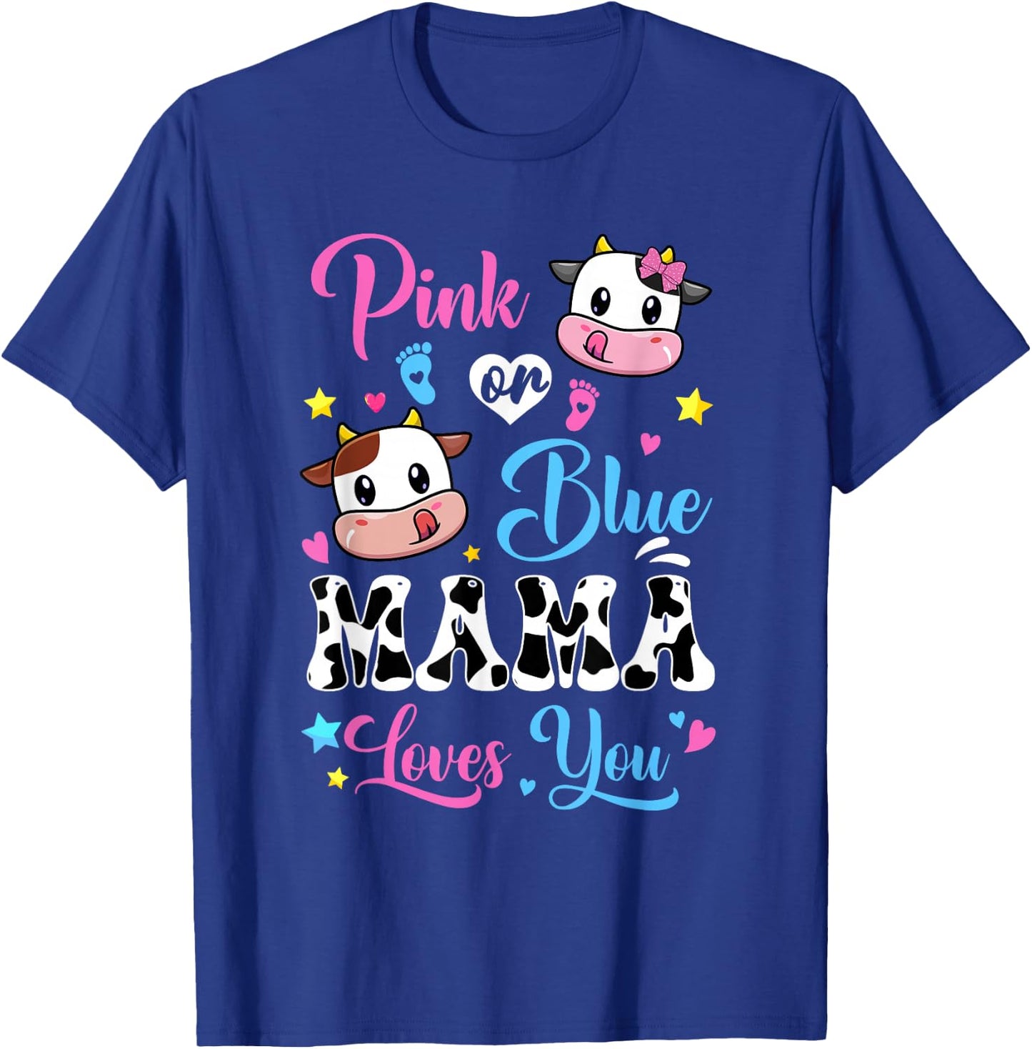 Pink Or Blue Mama Loves You Cow Baby Gender Reveal T-Shirt - T-Shirt | Royal