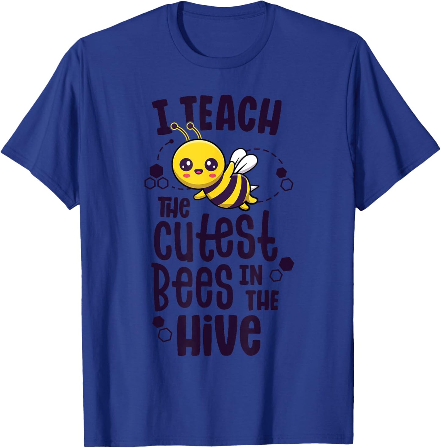 I Teach The Cutest Bees In The Hive Kindergarten Teacher T-Shirt - T-Shirt | Royal