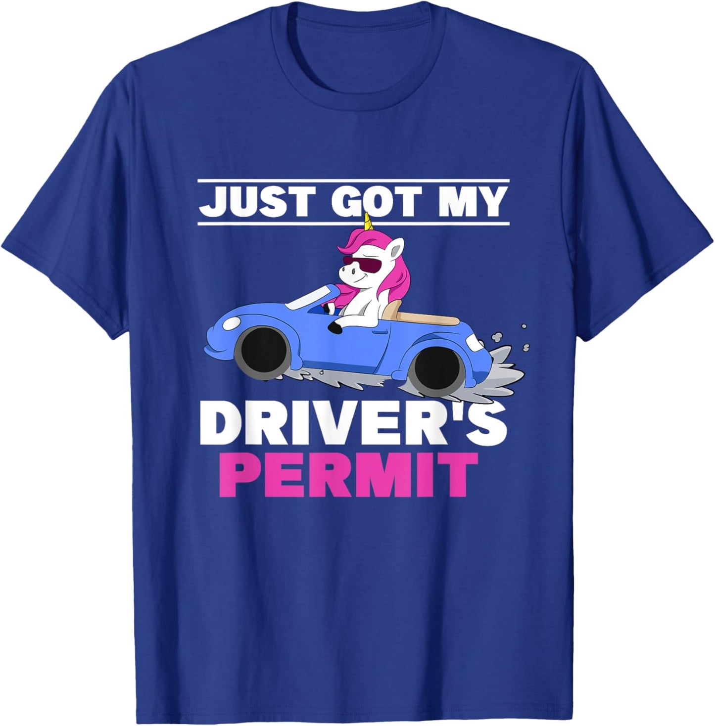 Just Got My Driver's Permit Driving Unicorn Teen Girl Driver T-Shirt - T-Shirt | Royal