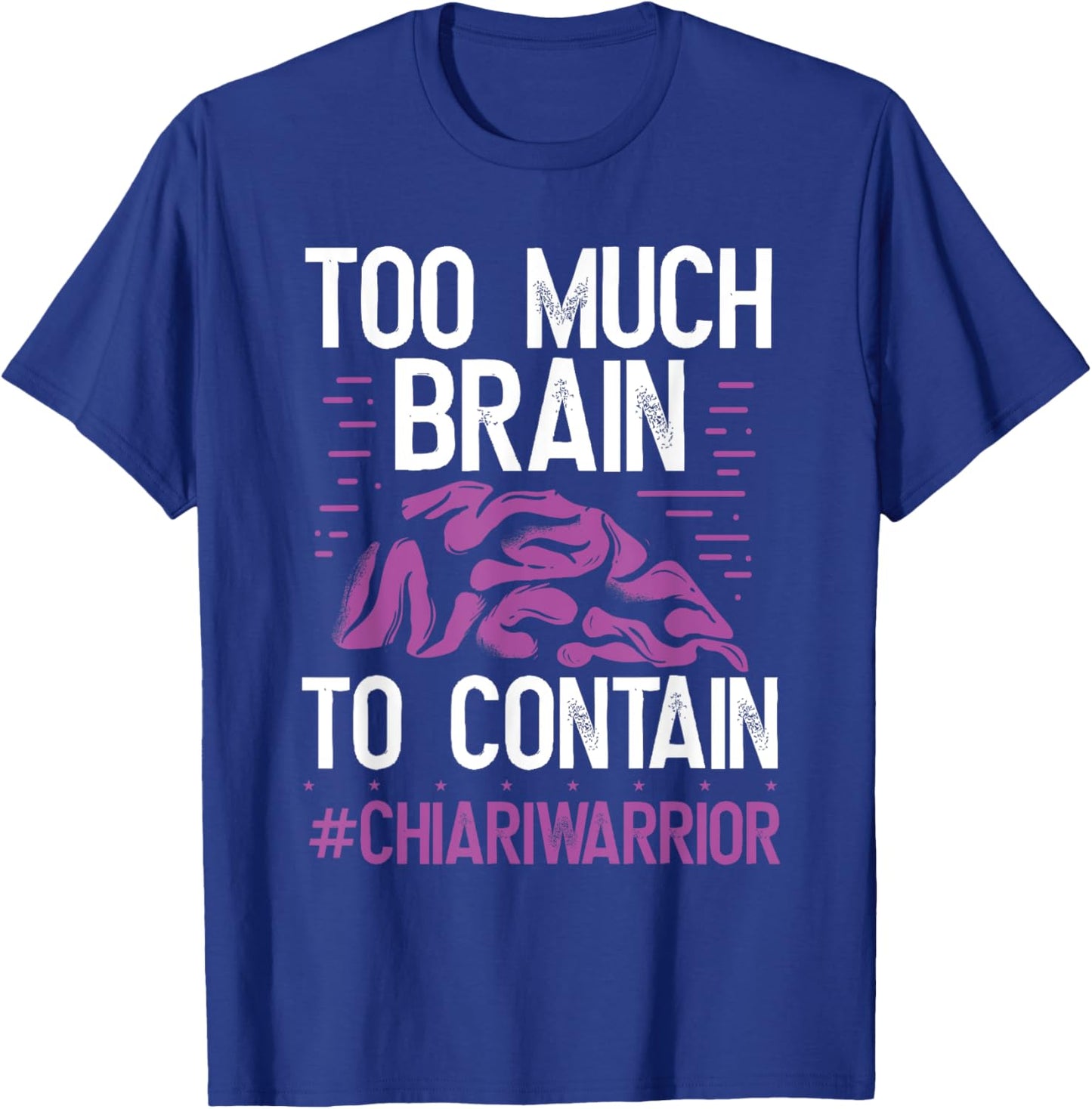 Chiari Malformation Awareness Too much Brain Purple Ribbon T-Shirt - T-Shirt | Royal