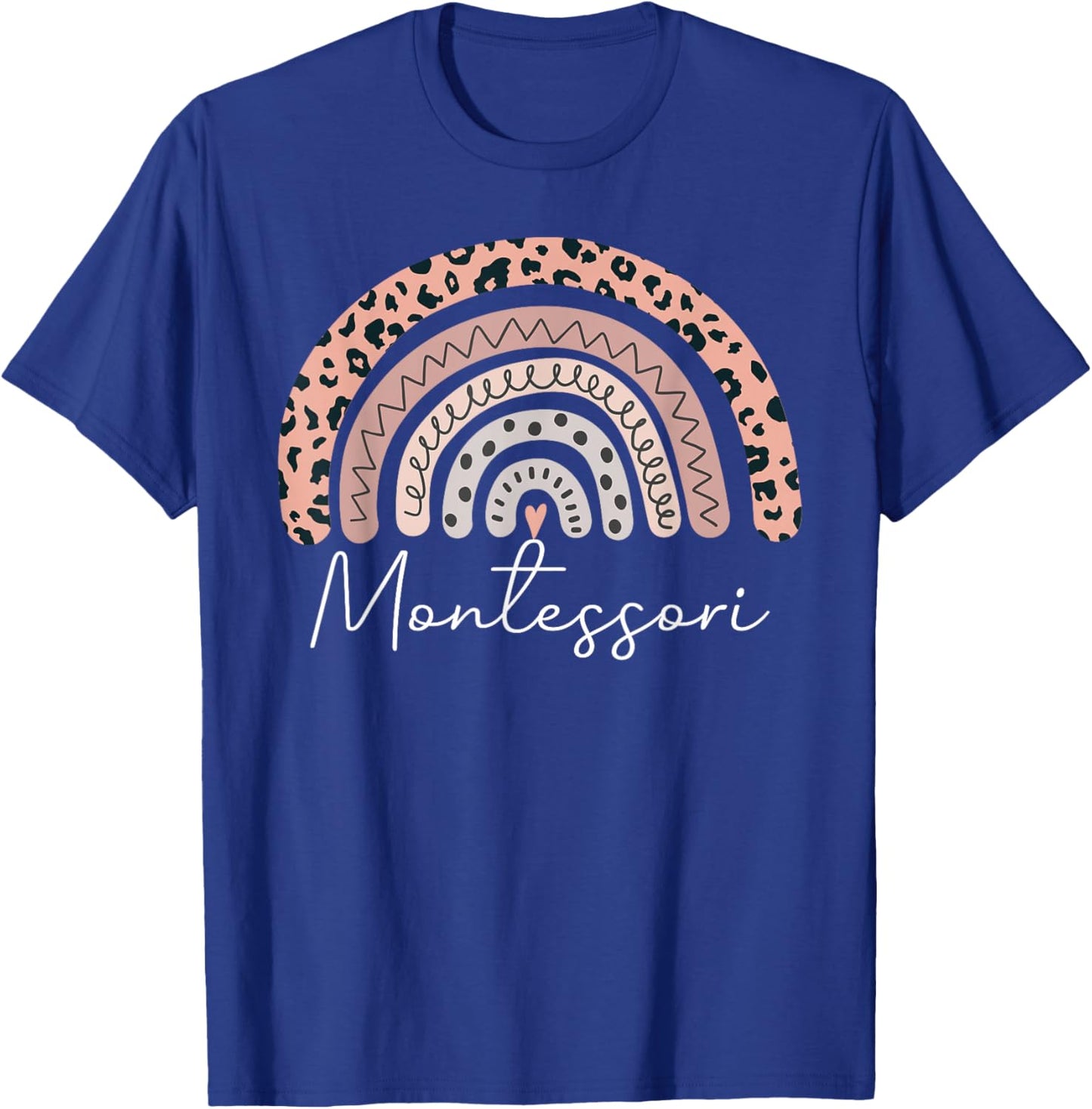Montessori Teacher Leopard Rainbow Appreciation Teachers T-Shirt - T-Shirt | Royal