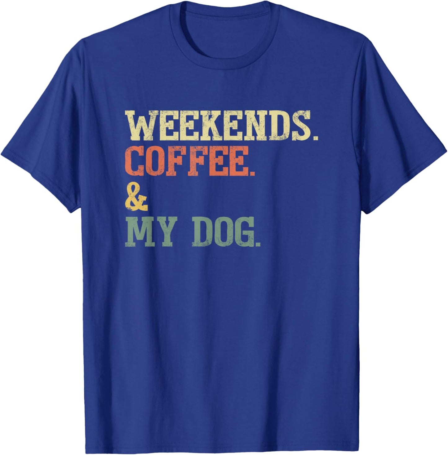Vintage Weekends Coffee and My Dog Funny Dog Lovers T-Shirt - T-Shirt | Royal