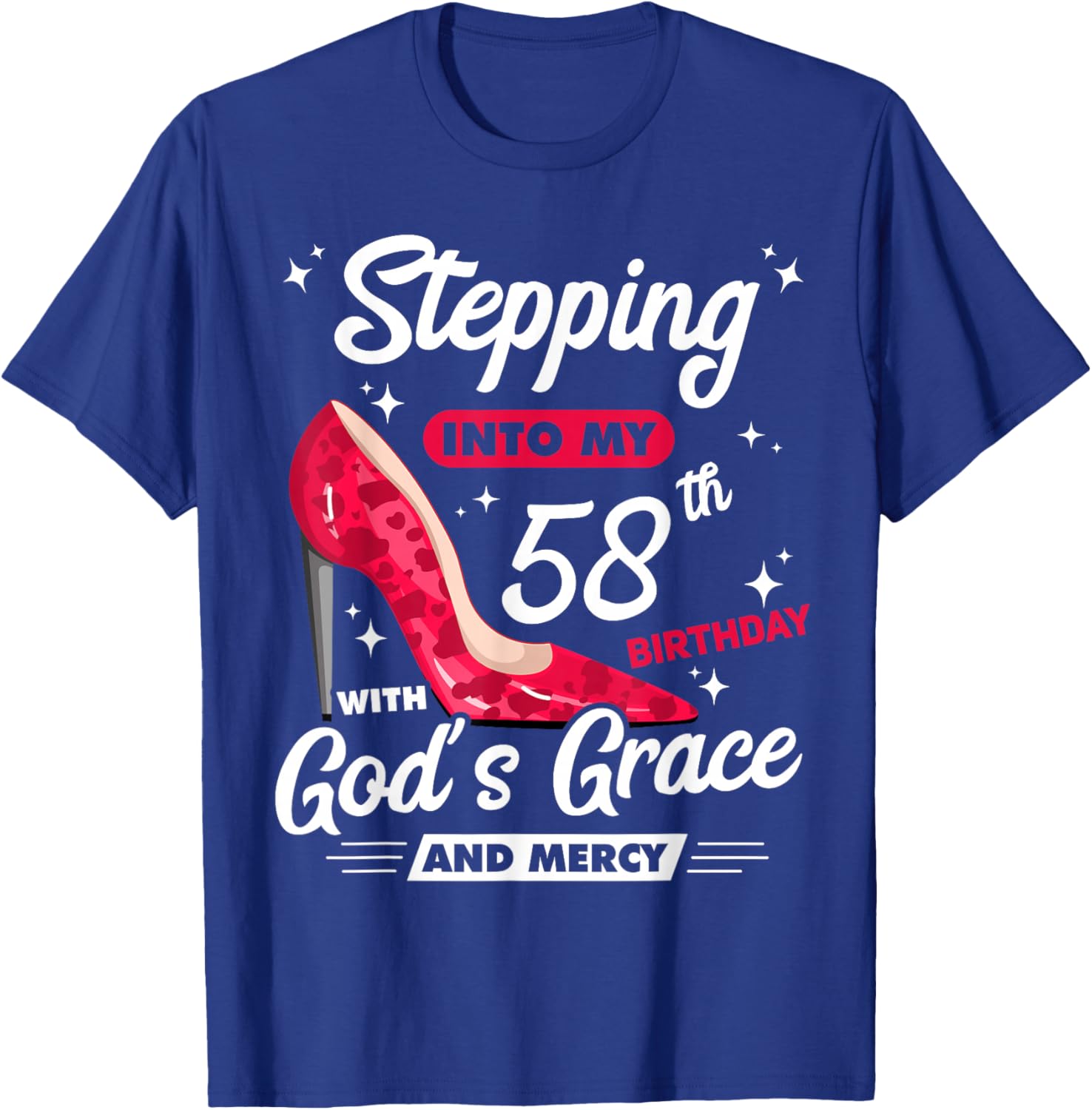 Stepping Into My 58th Birthday With God's Grace And Mercy T-Shirt - T-Shirt | Royal