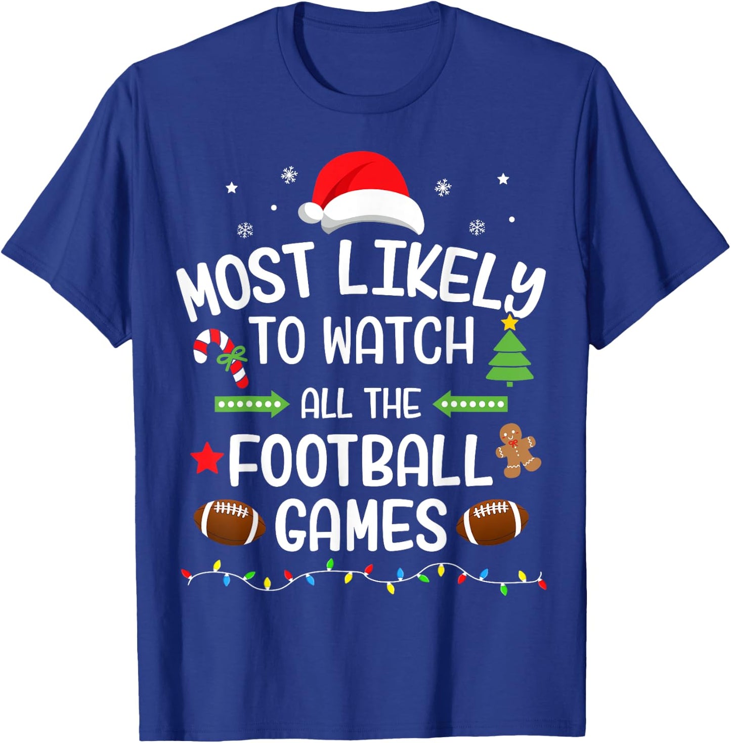 Christmas most likely watch football games matching family T-Shirt - T-Shirt | Royal