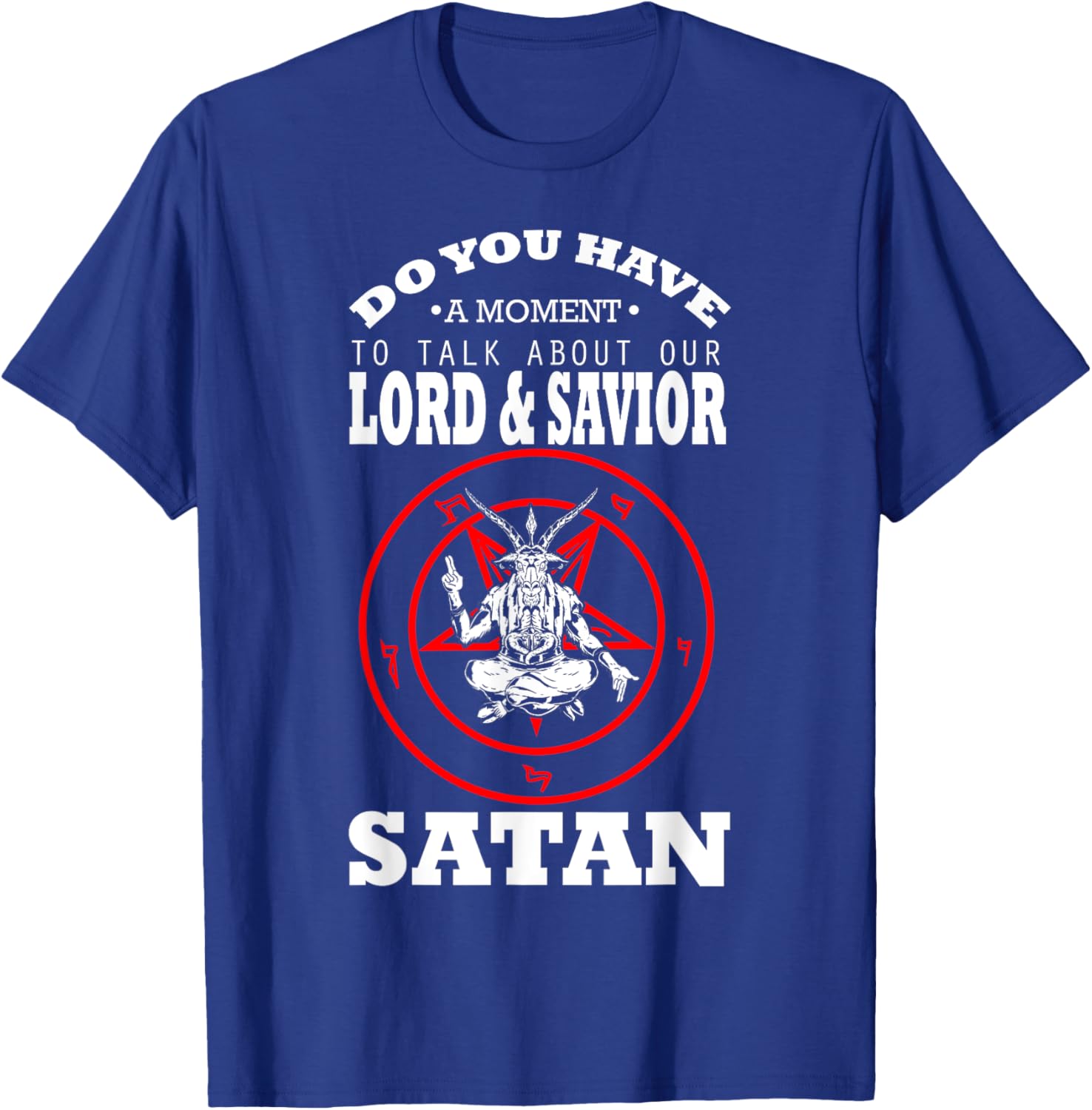 Lord And Savior Satan Blackcraft Cult Witchcraft Anti Christ T-Shirt - T-Shirt | Royal