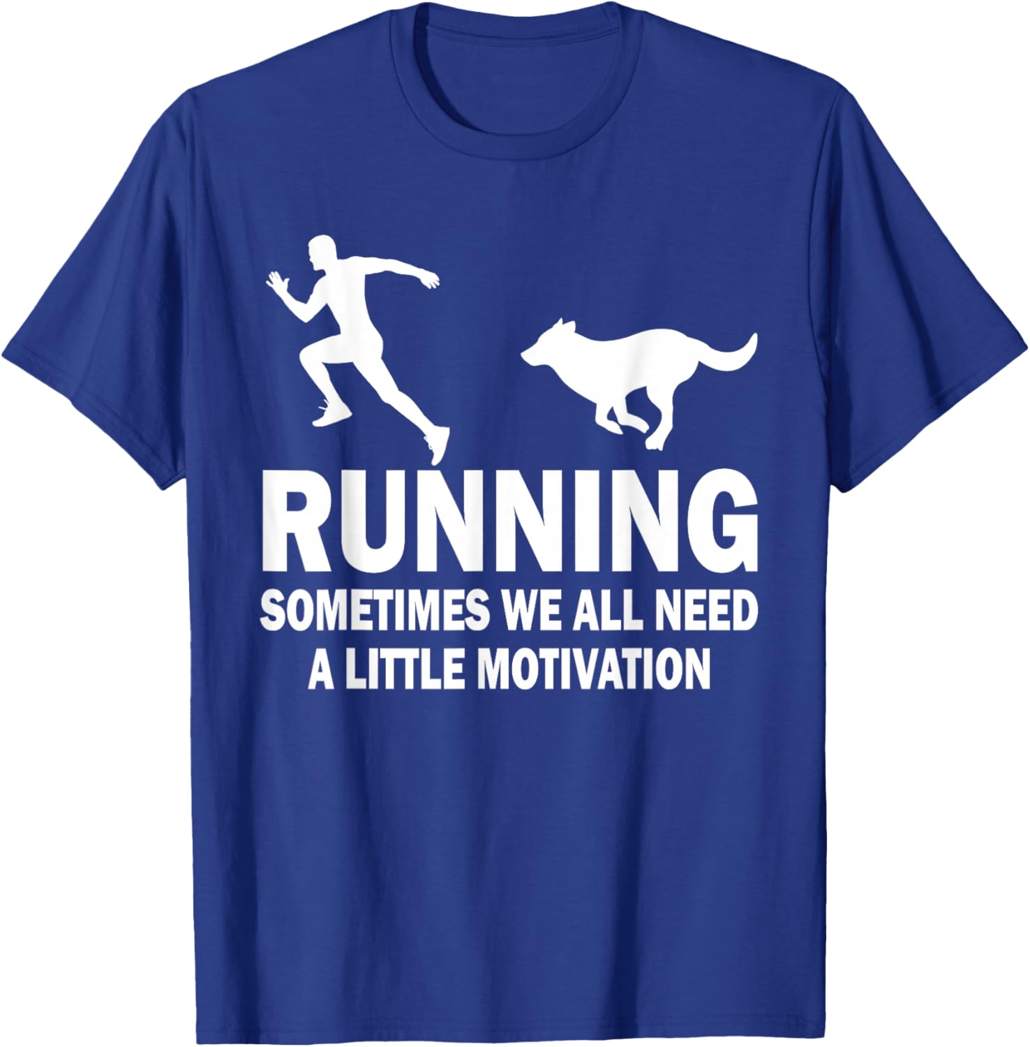 Funny Running Sometimes We All Need A Little Motivation Dog Women T-Shirt - T-Shirt | Royal