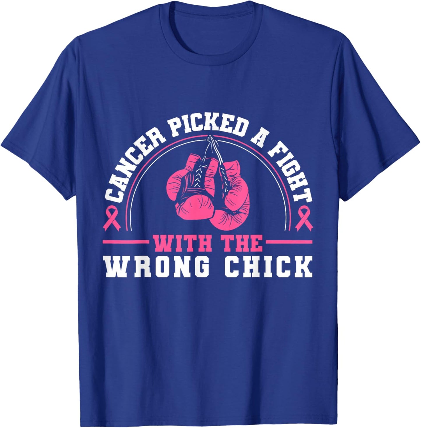 Cancer Picked A Fight With The Wrong Chick Breast Cancer T-Shirt - T-Shirt | Royal