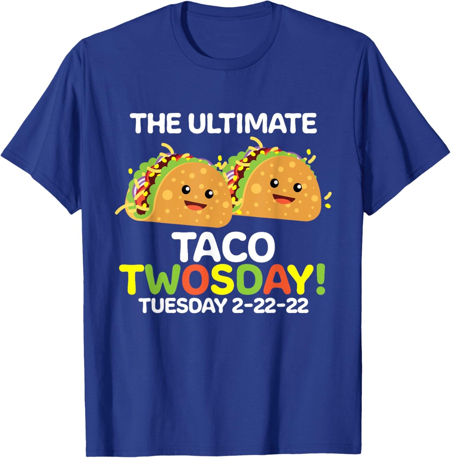 The Ultimate Taco Twosday Tuesday 2-22-22 T-Shirt - T-Shirt | Royal