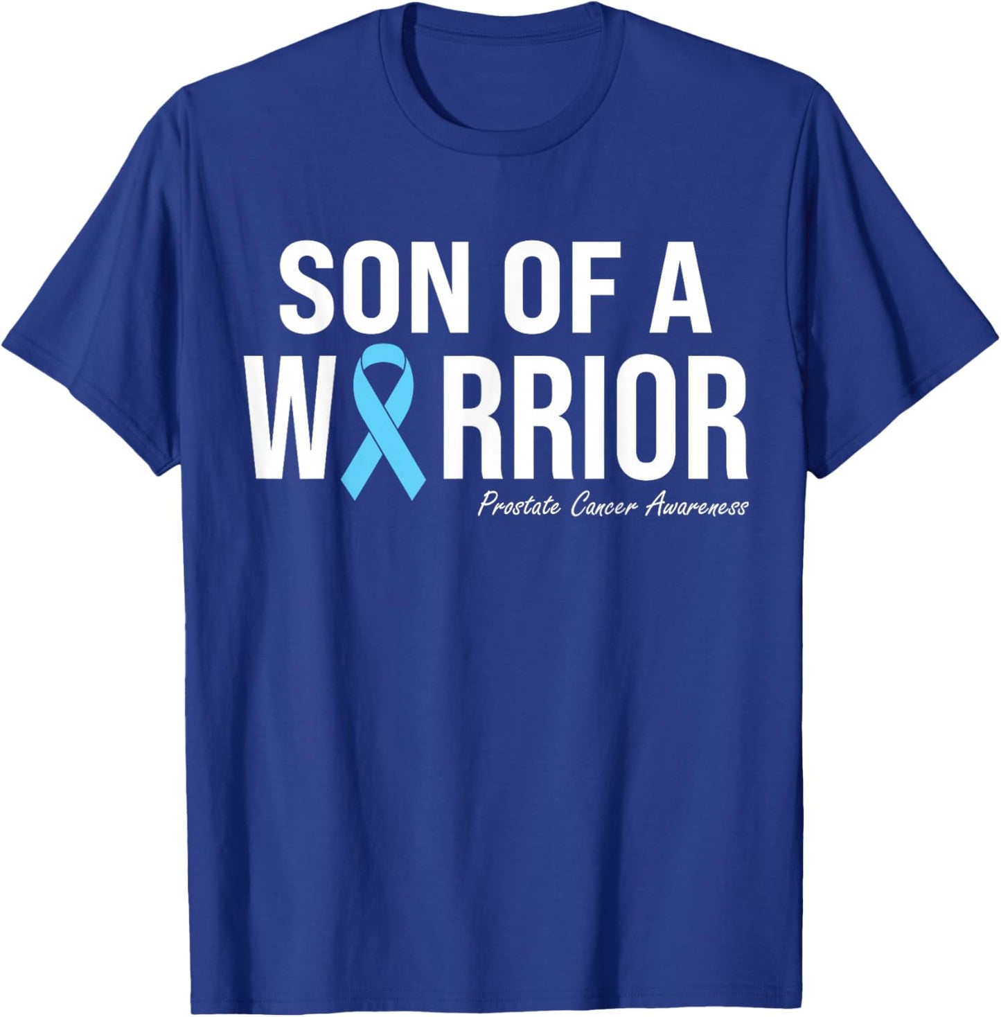 Family Prostate Cancer Awareness Light Blue Son of a Warrior T-Shirt - T-Shirt | Royal