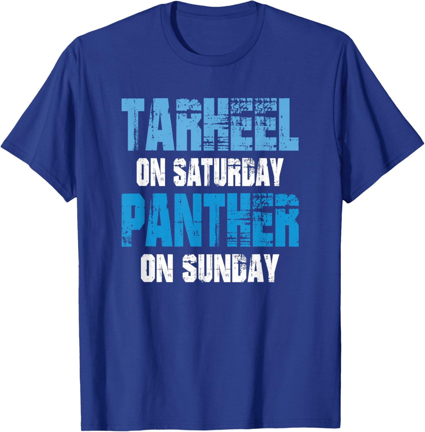 Tarheel on Saturday Panther on Sunday Funny Sports Fans T-Shirt - T-Shirt | Royal