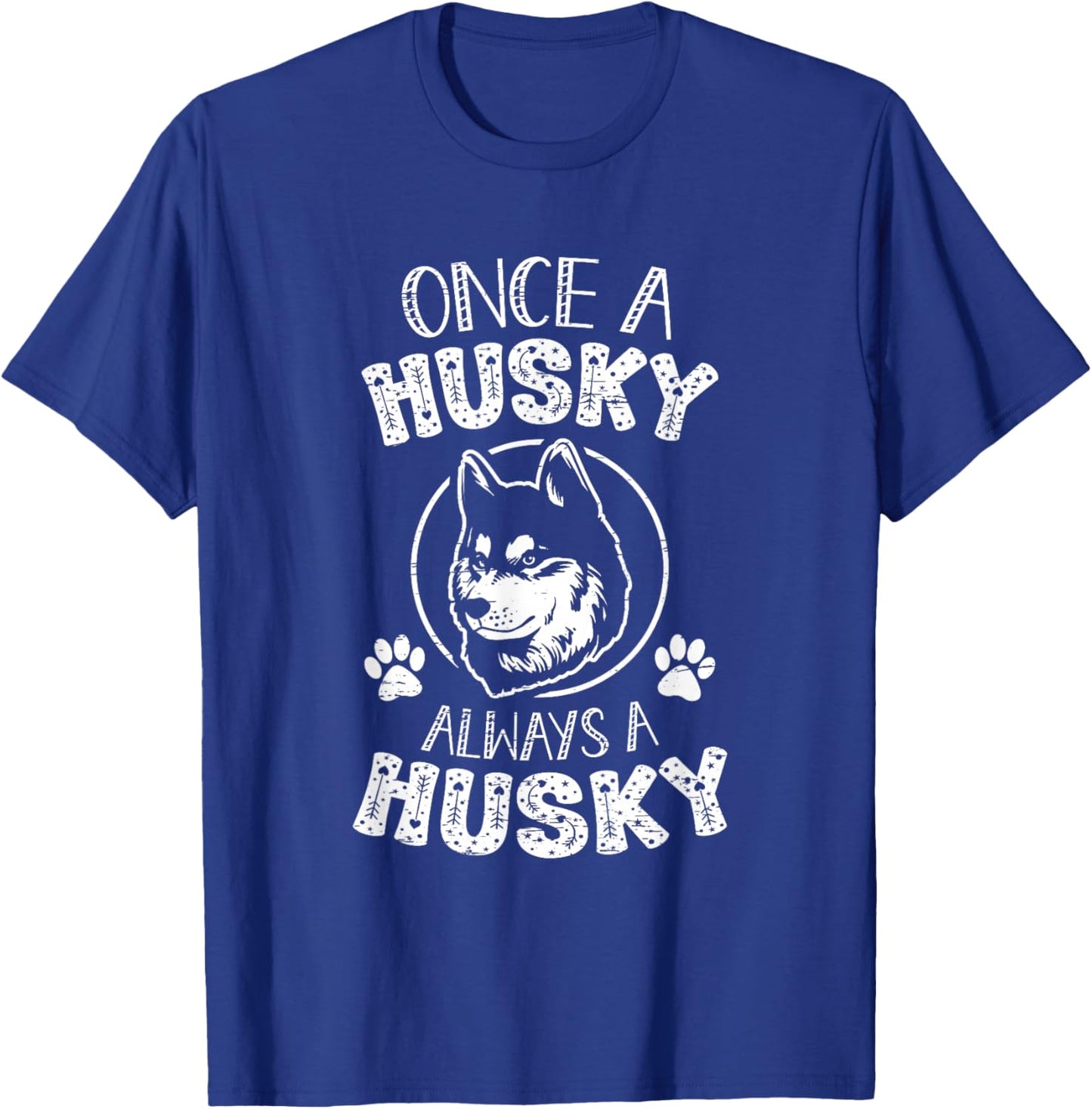 Once A Husky Always A Husky Dog T-Shirt - T-Shirt | Royal