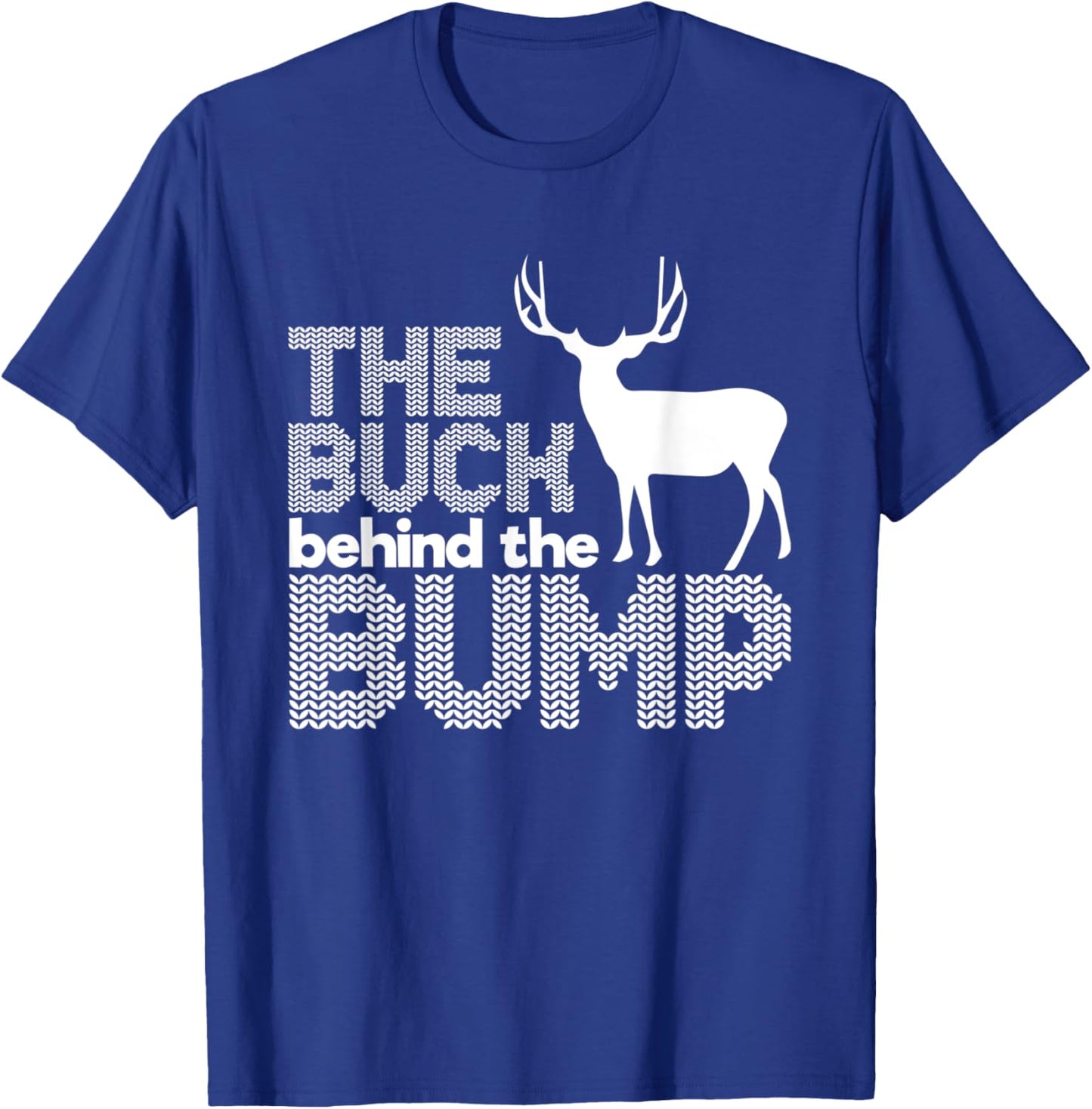 The Buck behind the Bump Gift Hunters T-Shirt - T-Shirt | Royal