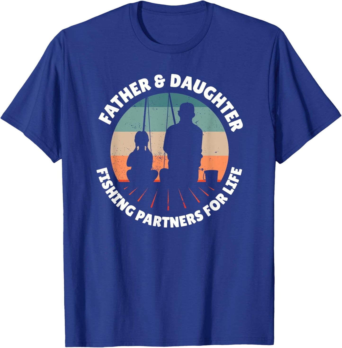 FATHER DAUGHTER FISHING PARTNERS FOR LIFE Dad Girl Fisherman T-Shirt - T-Shirt | Royal