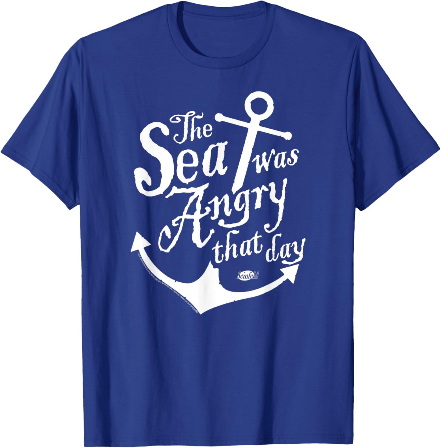 Seinfeld The Sea was Angry Anchor Funny 90's TV Show T-Shirt - T-Shirt | Royal