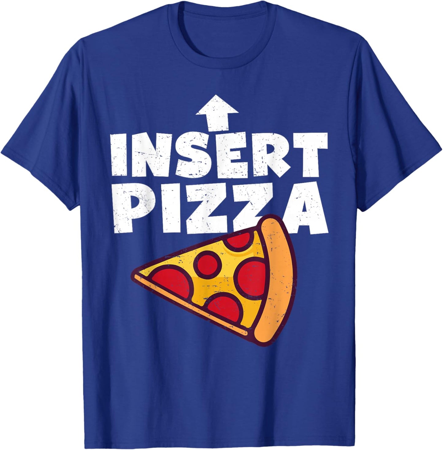 Funny Pizza Shirt Insert Pizza Here Kids Dad Joke Food Pun T-Shirt - T-Shirt | Royal