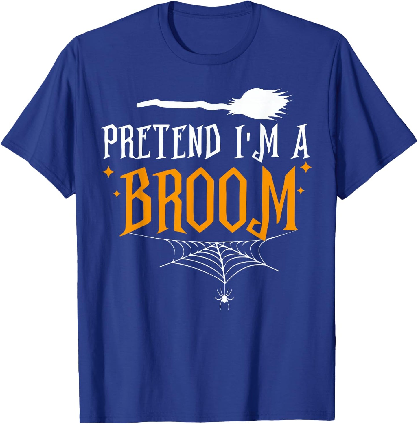 Pretend I'm a Broom Lazy Halloween Costume T-Shirt - T-Shirt | Royal