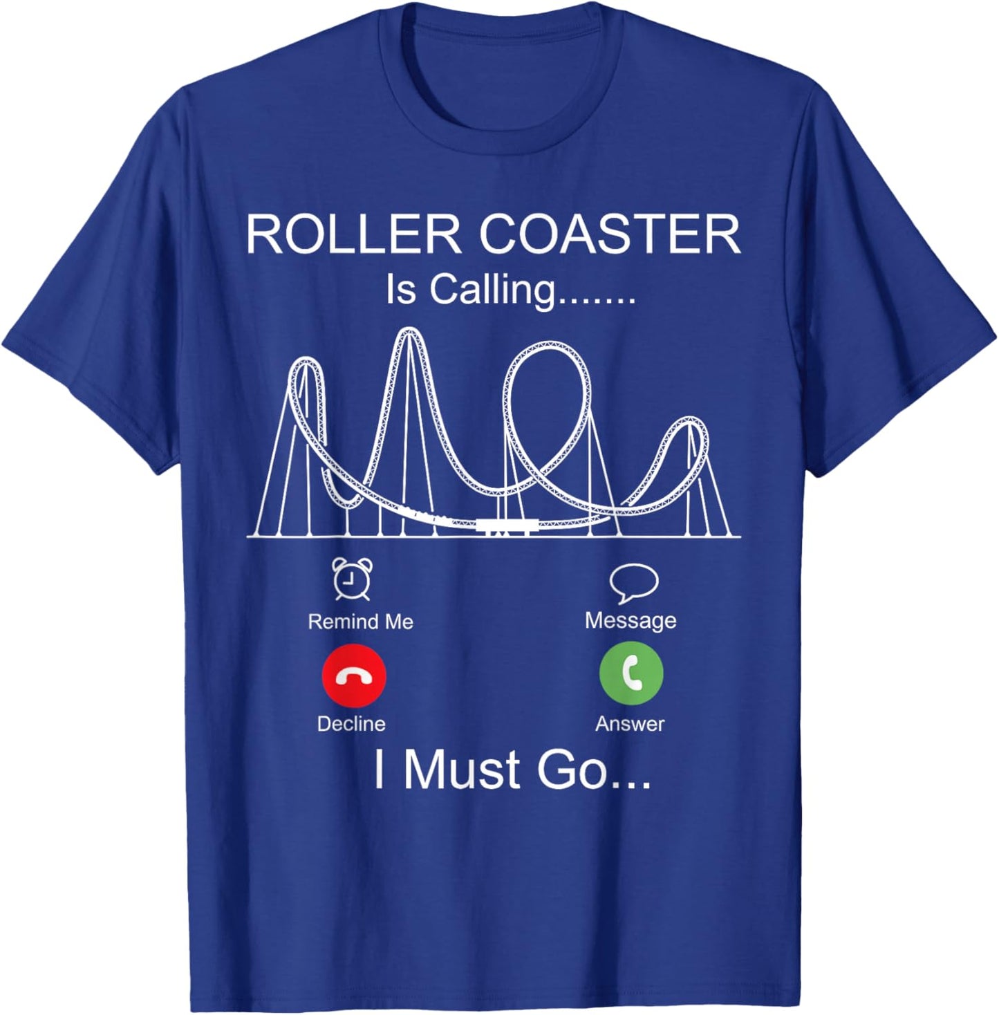 Roller Coaster Phone Display Roller Coaster Is Calling I T-Shirt - T-Shirt | Royal