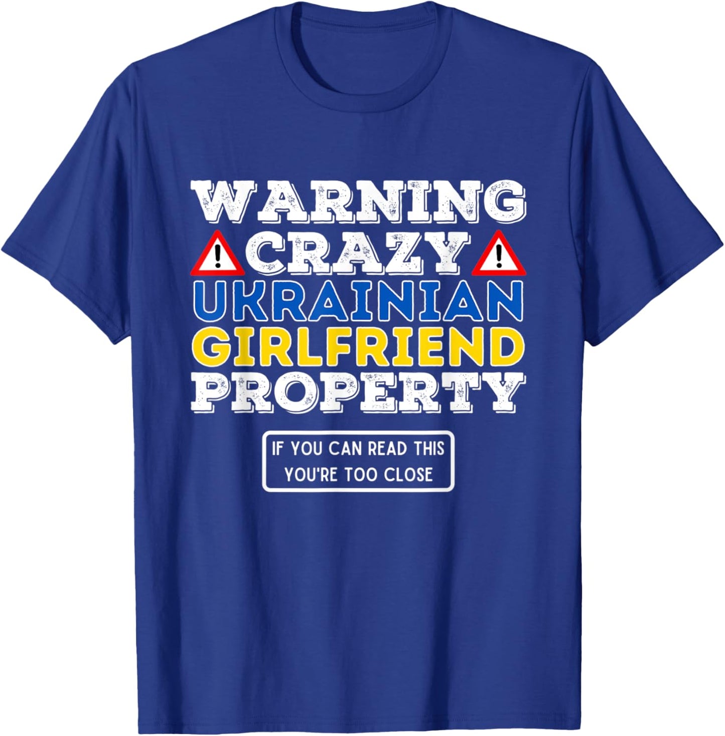 Crazy Ukrainian Girlfriend Property - Valentine Boyfriend T-Shirt - T-Shirt | Royal