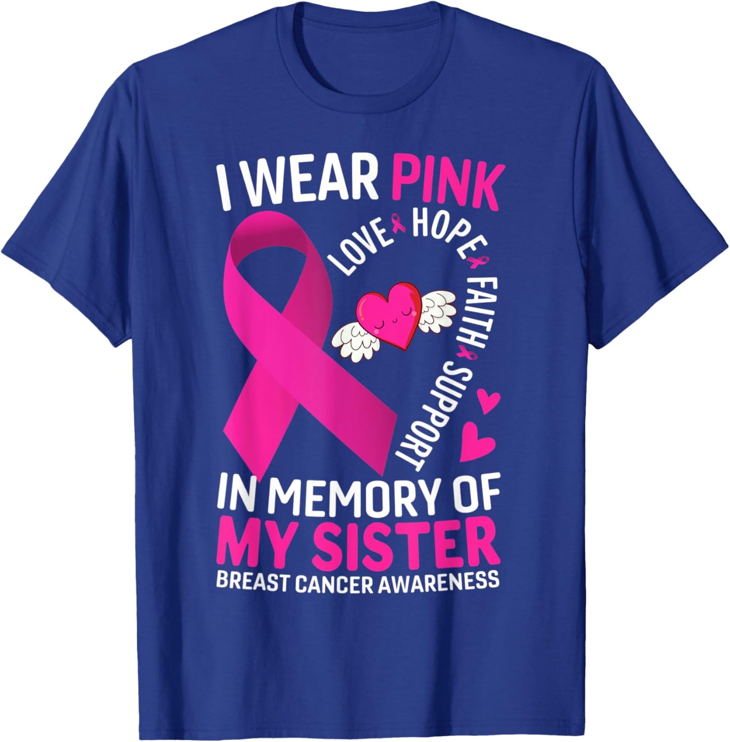 I Wear Pink In Memory Of My Sister Breast Cancer Awareness T-Shirt - T-Shirt | Royal