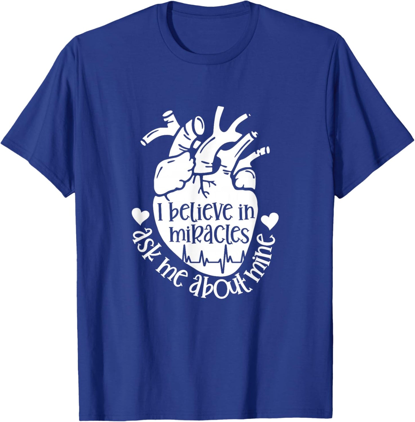 Heart Transplant Survivor Believe in Miracles Ask Me About T-Shirt - T-Shirt | Royal
