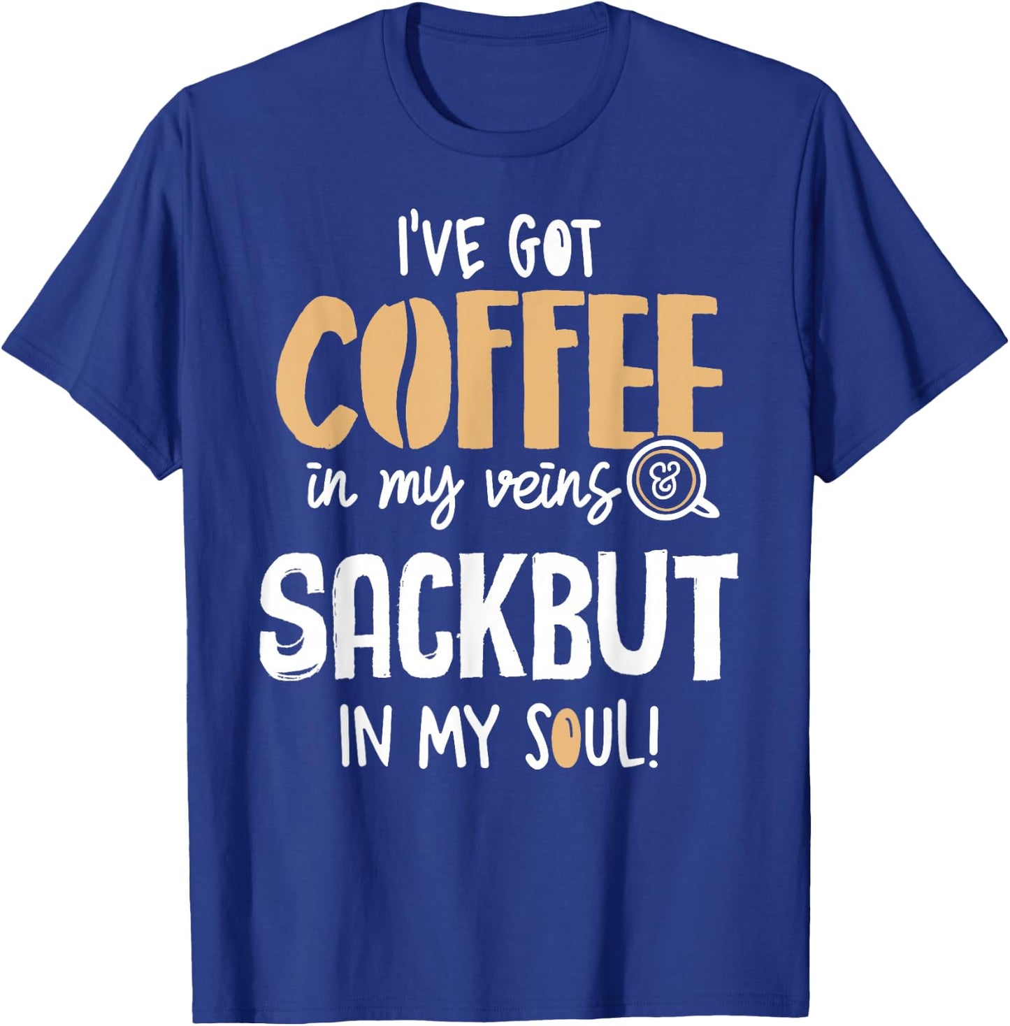 Sackbut Graphic for Coffee Lovers Gift - In My Veins & Soul T-Shirt - T-Shirt | Royal