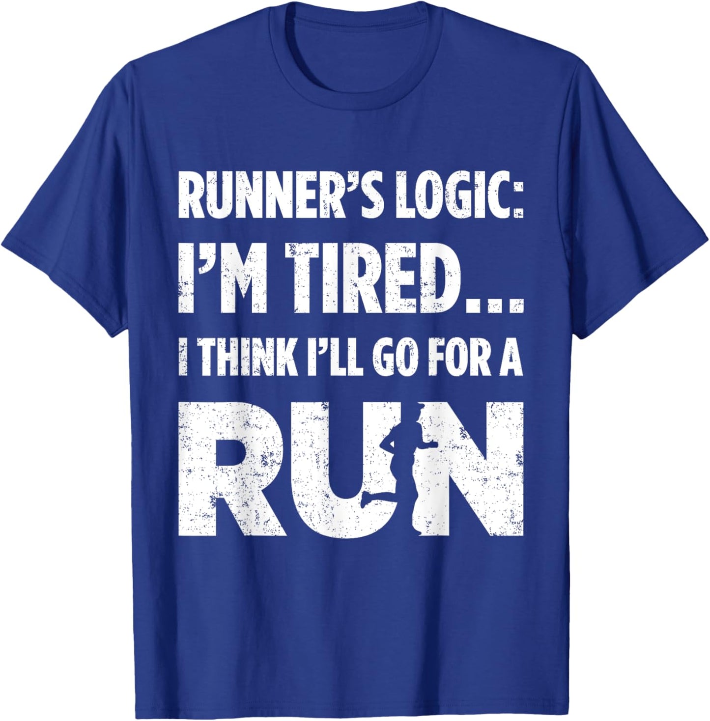 Runners Logic: Im Tired… I Think Ill Go For A Run Running T-Shirt - T-Shirt | Royal