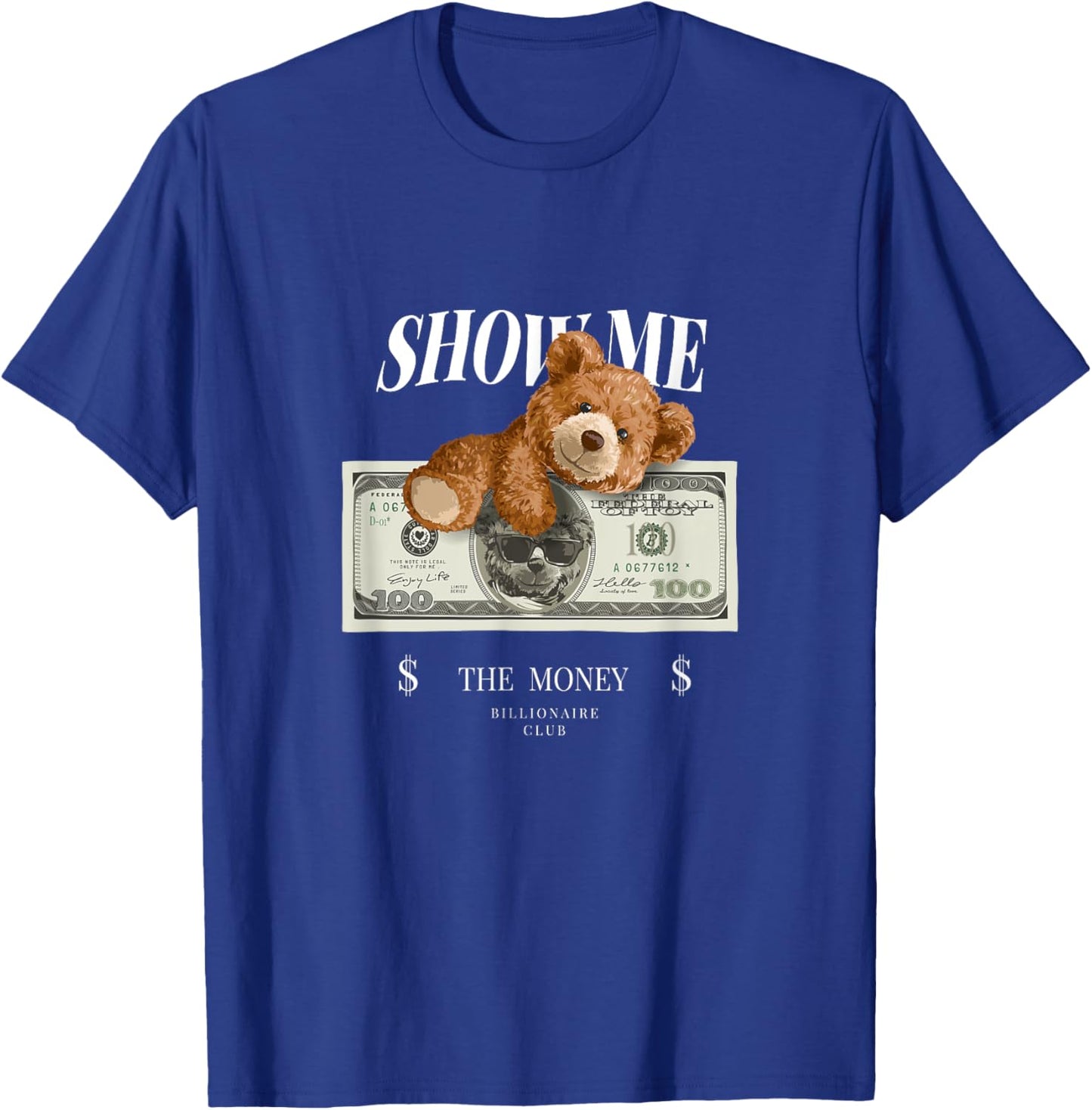 Enjoy Cool Teddy Bear Dollar Show Time Billionaire Club Fun T-Shirt - T-Shirt | Royal