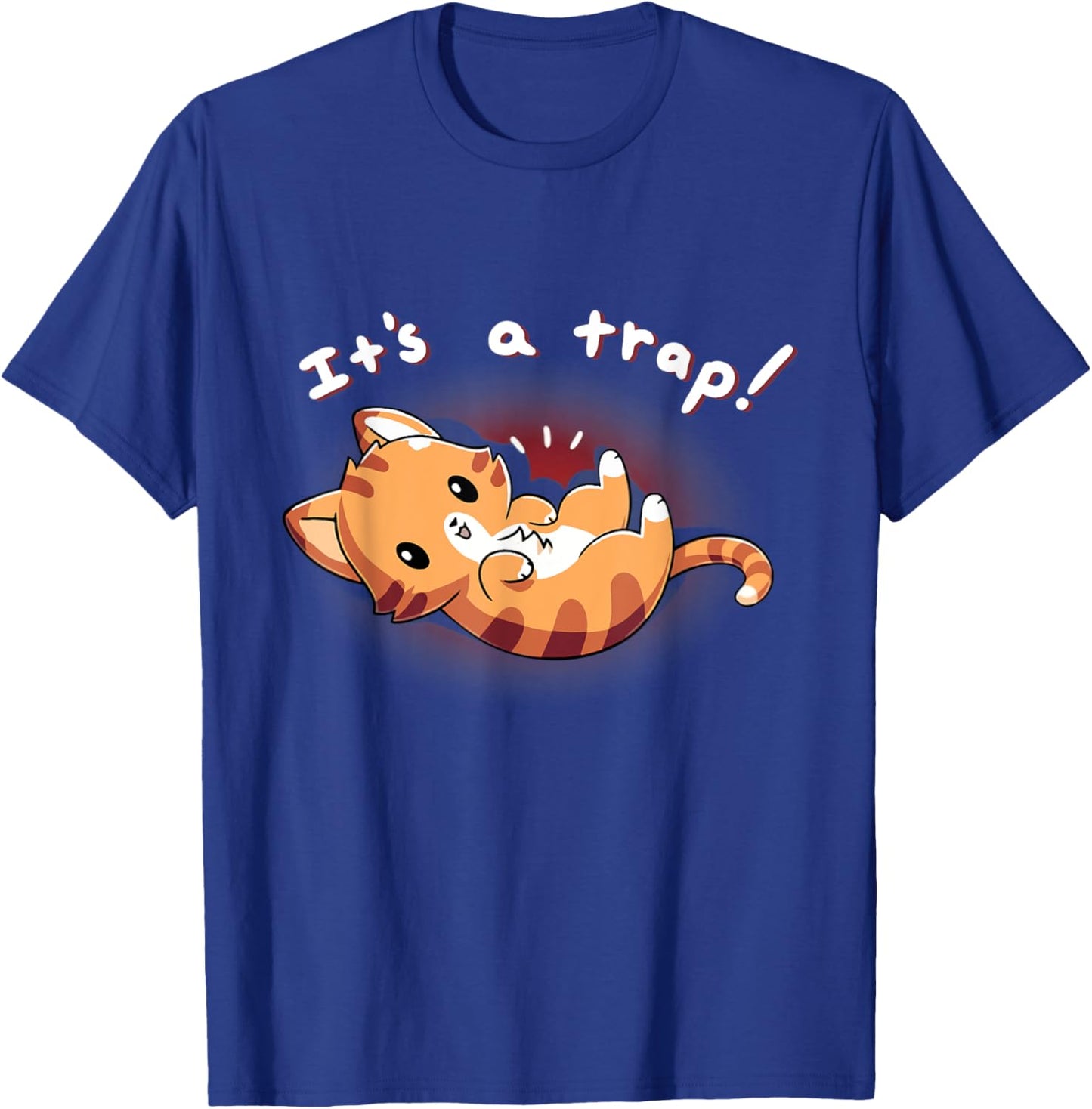 Cute Cat It's A Trap Funny Cat Pet Animal Kawaii Kitty Anime Men Women Kids T-Shirt - T-Shirt | Royal