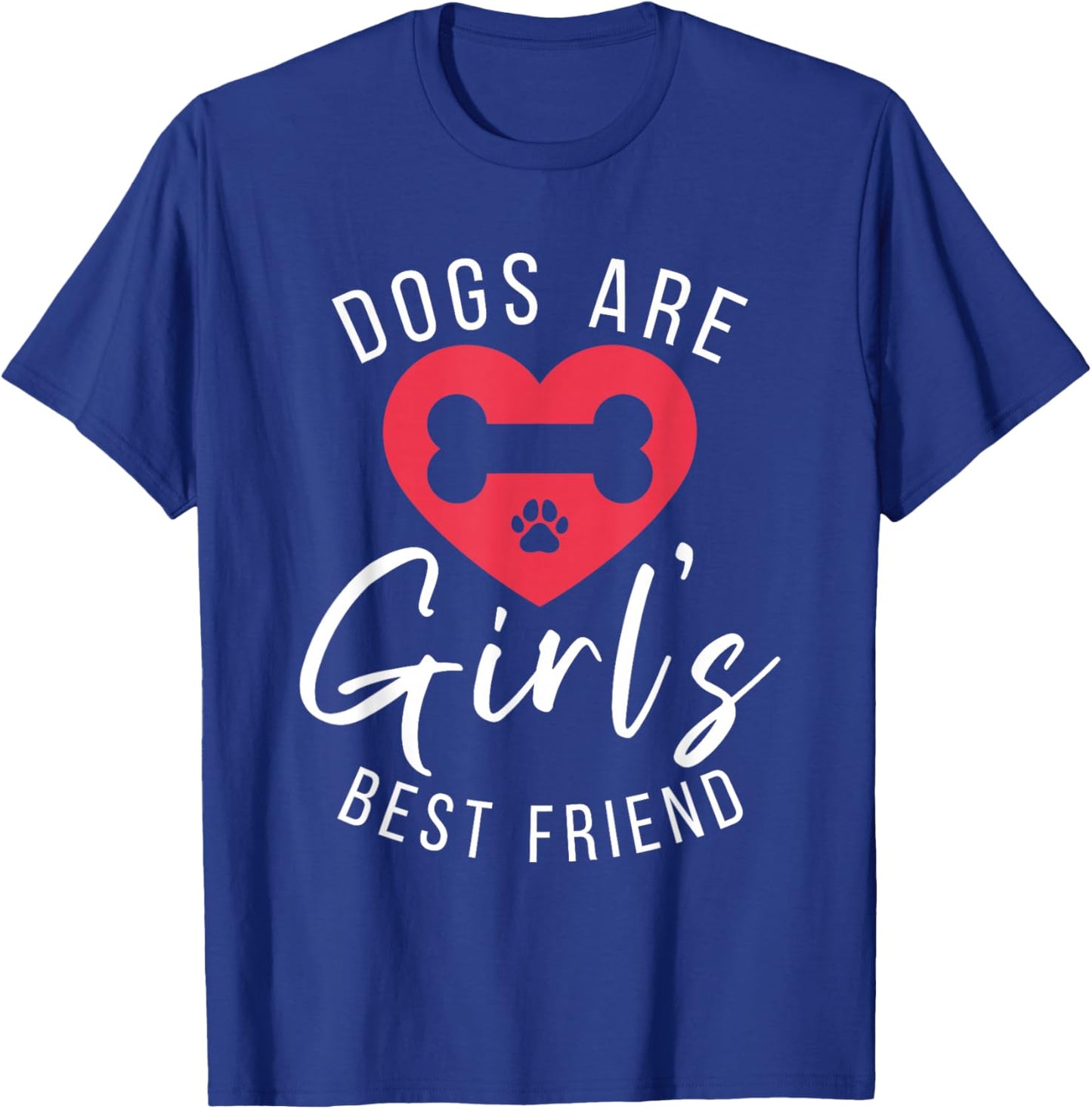 Dogs are Girls best Friend Puppy Dog Lover T-Shirt - T-Shirt | Royal