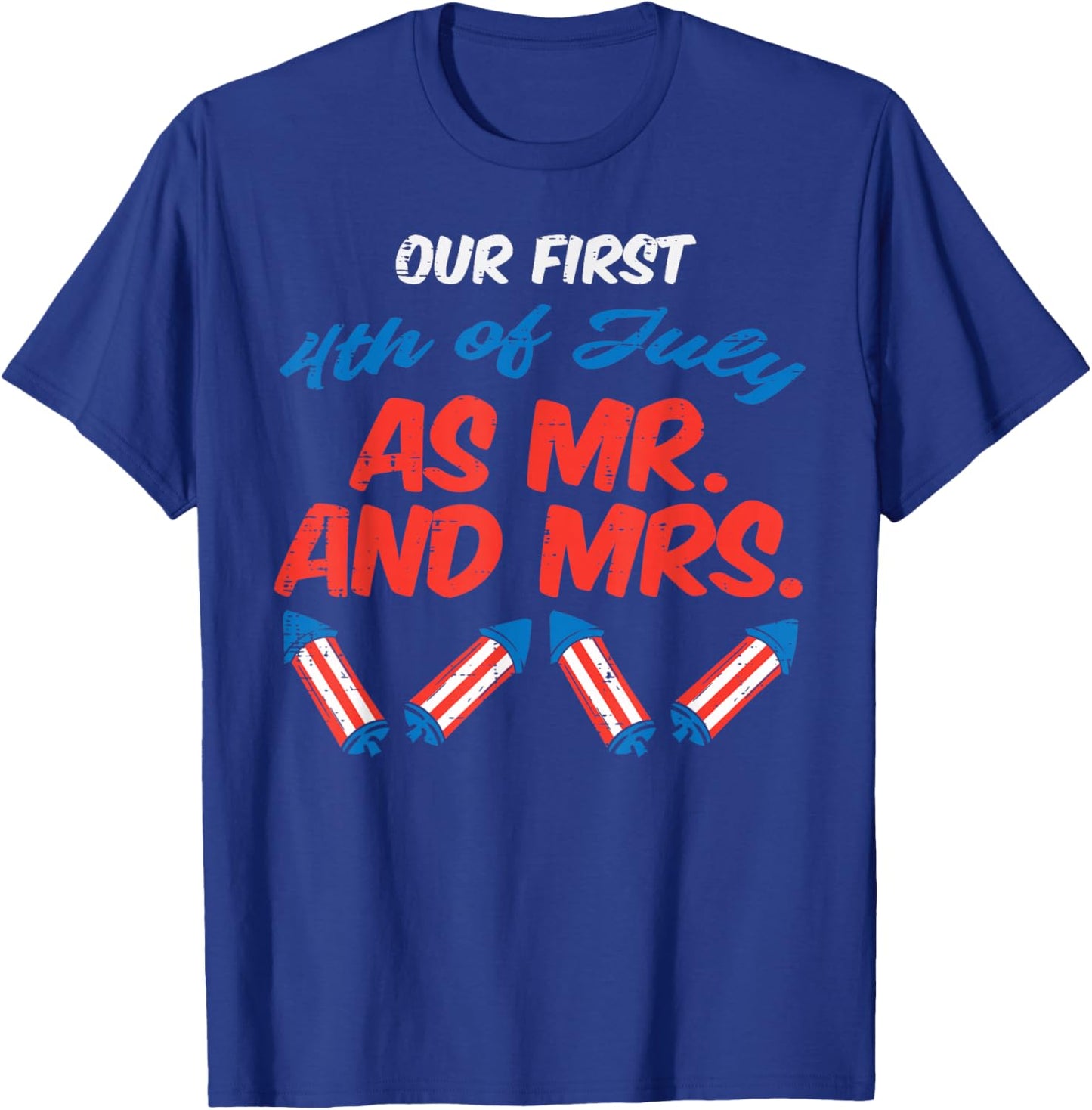 Our First 4th Of July As Mr Mrs Patriot Couple Husband Wife T-Shirt - T-Shirt | Royal