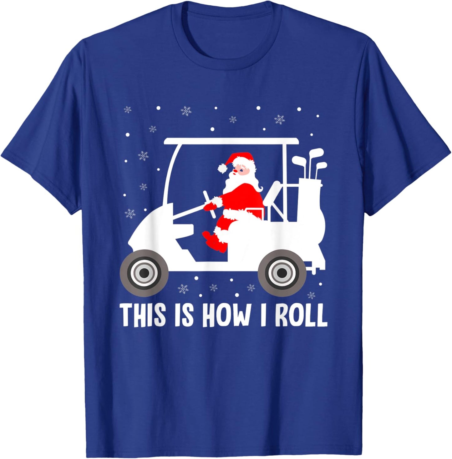 This is How I Roll Funny Santa Riding A Golf Cart Xmas Golf T-Shirt - T-Shirt | Royal