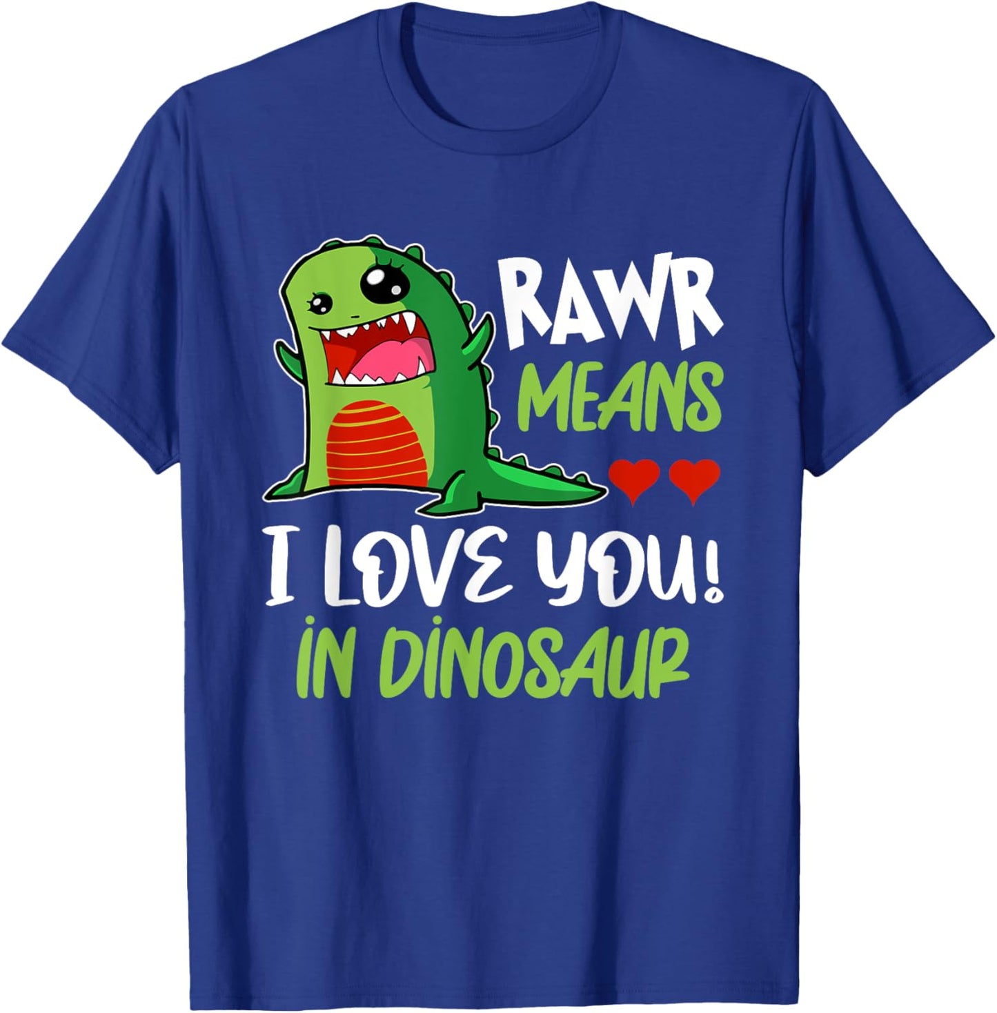 Rawr Means, I Love You in Dinosaur Funny T-Rex Kawaii Dino T-Shirt - T-Shirt | Royal