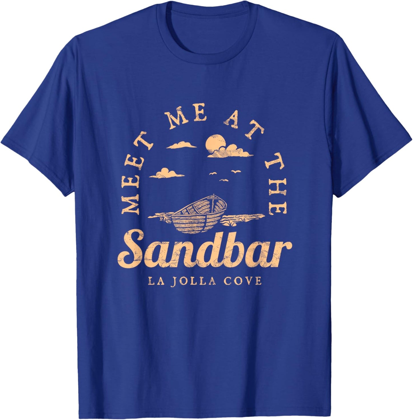 Meet Me at the Sandbar La Jolla Cove Vacation California T-Shirt - T-Shirt | Royal