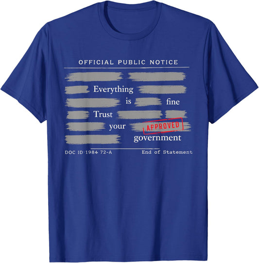 Everything is Fine Trust Your Government T-Shirt - T-Shirt | Royal