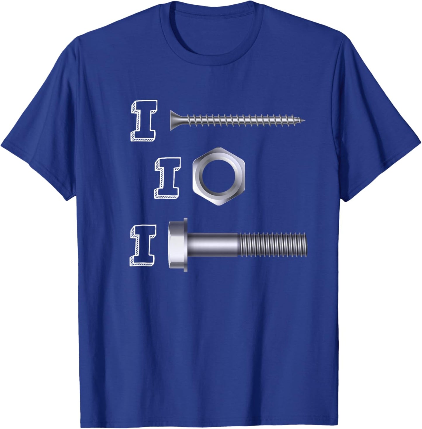 Funny I Screw I Nut I Bolt T-Shirt - T-Shirt | Royal