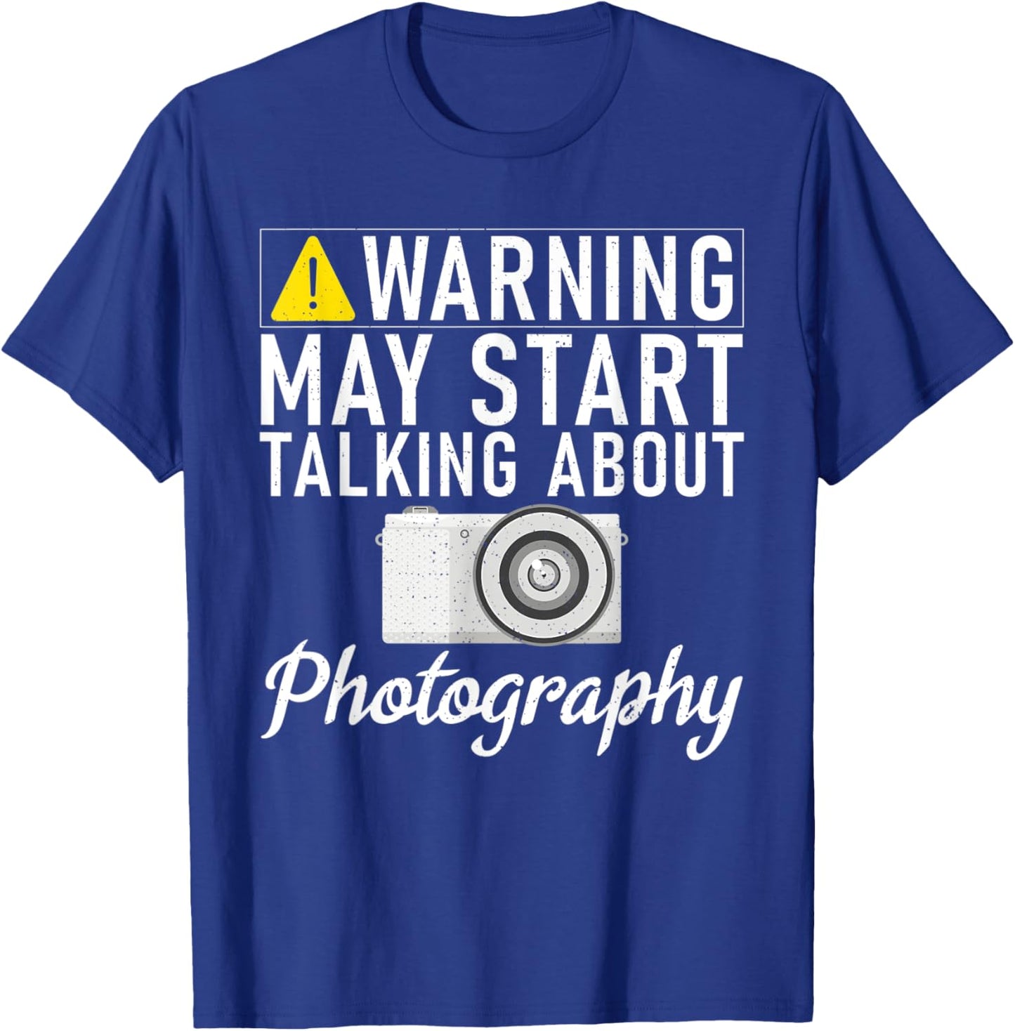 Warning may start talking about Photography Photo Camera T-Shirt - T-Shirt | Royal