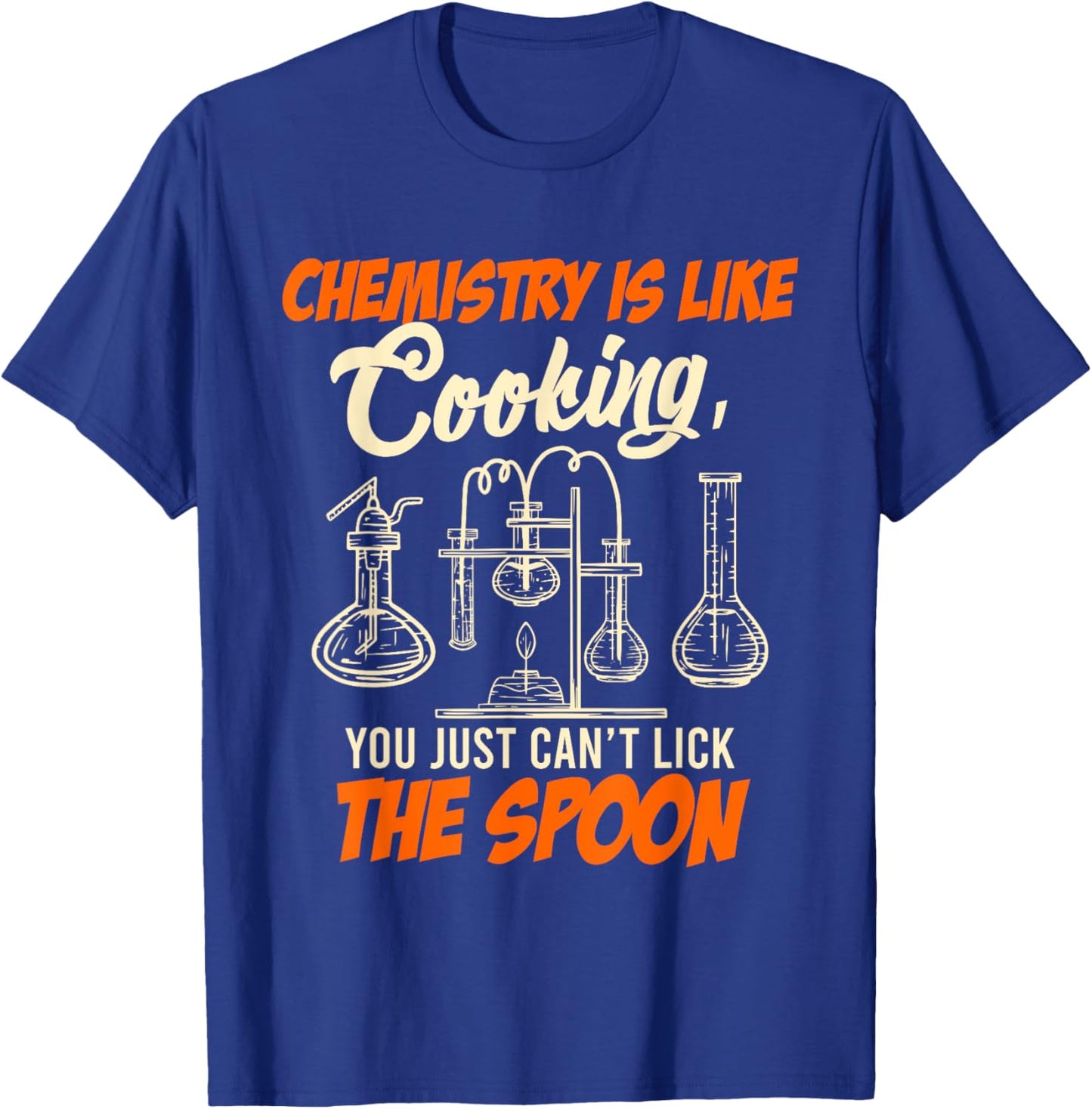Chemistry students Chemistry is like cooking Chemist T-Shirt - T-Shirt | Royal