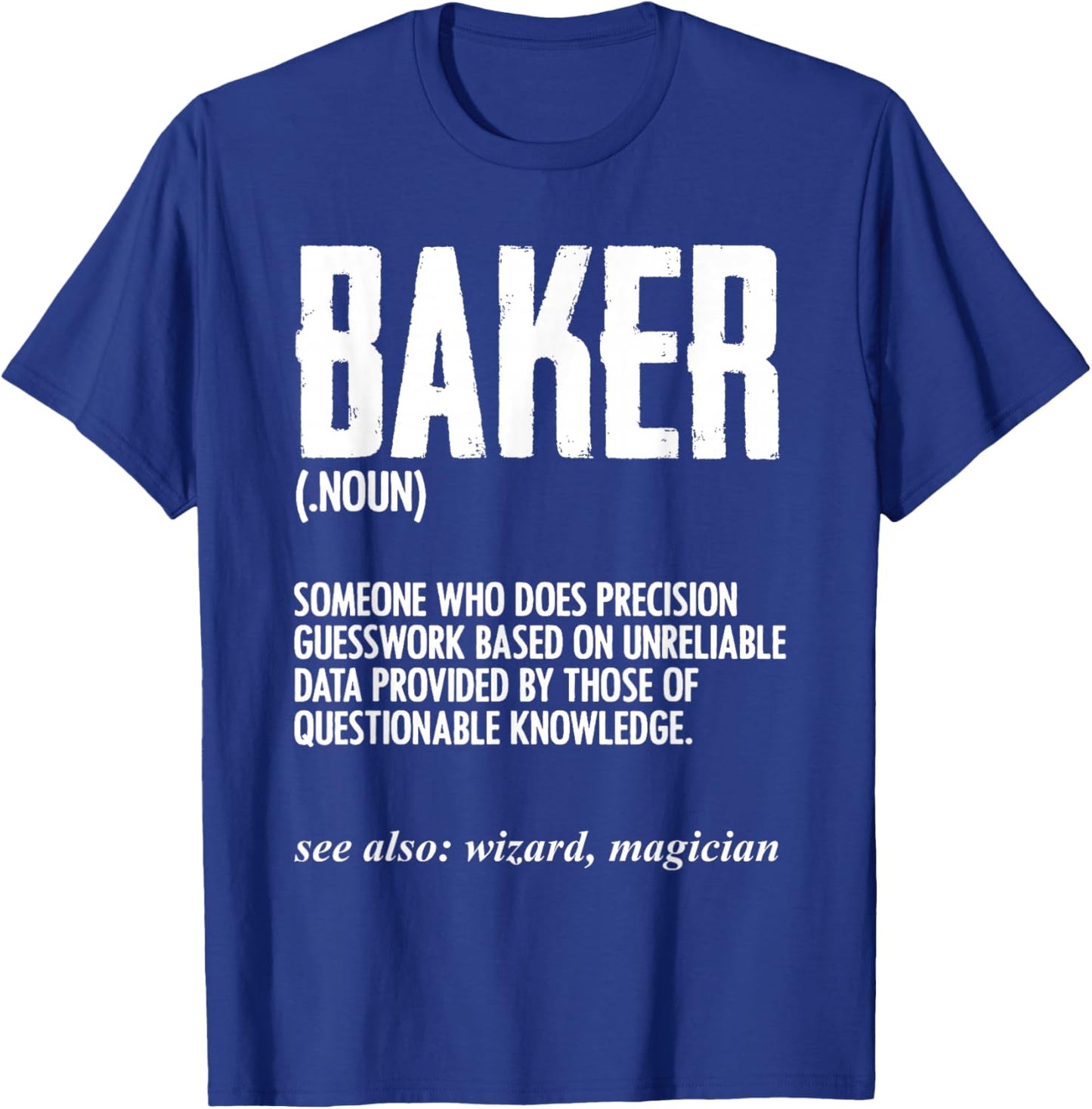 Funny Baker Definition Baking for Pastry Chef Bread Maker T-Shirt - T-Shirt | Royal