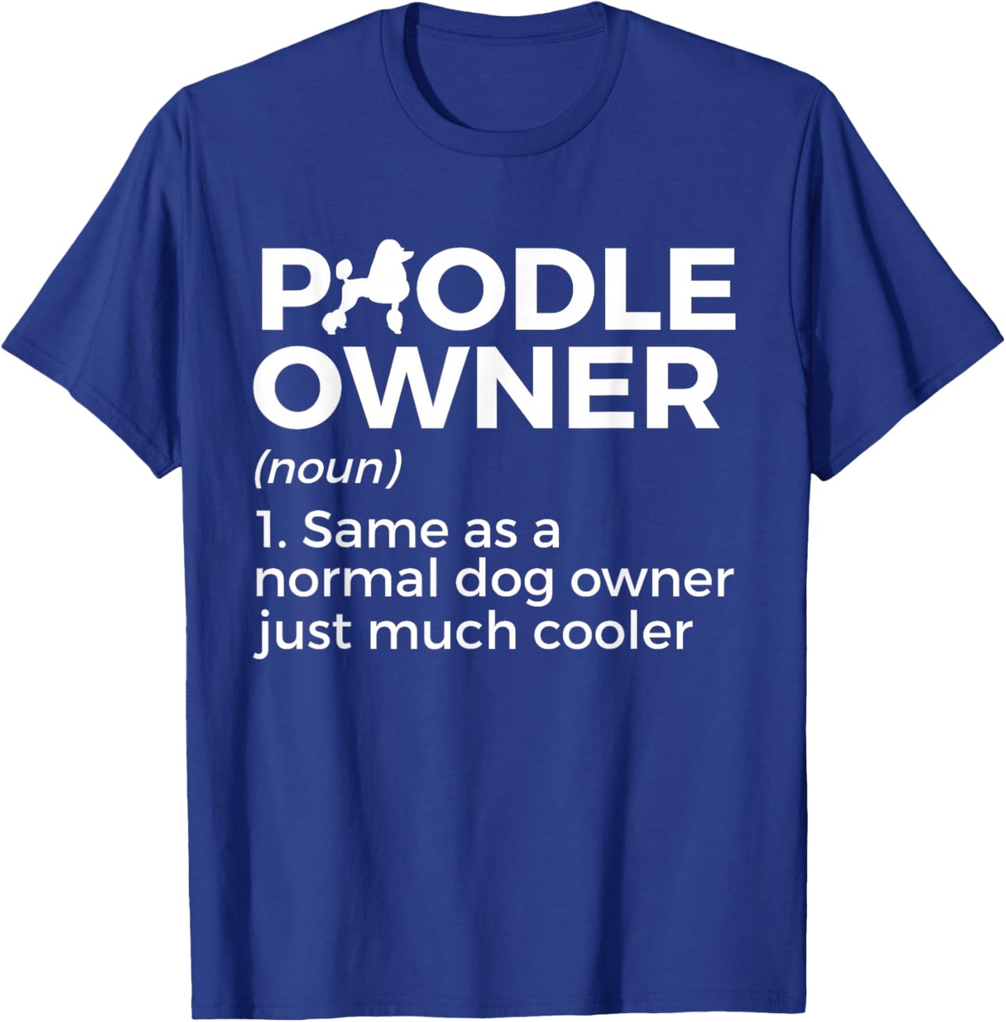 Funny Poodle Owner Definition T-Shirt - T-Shirt | Royal