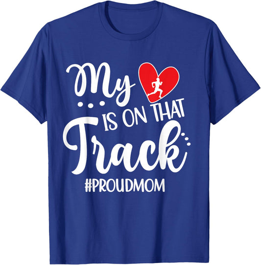 My Heart is On That Track Proud Track Mom T-Shirt - T-Shirt | Royal