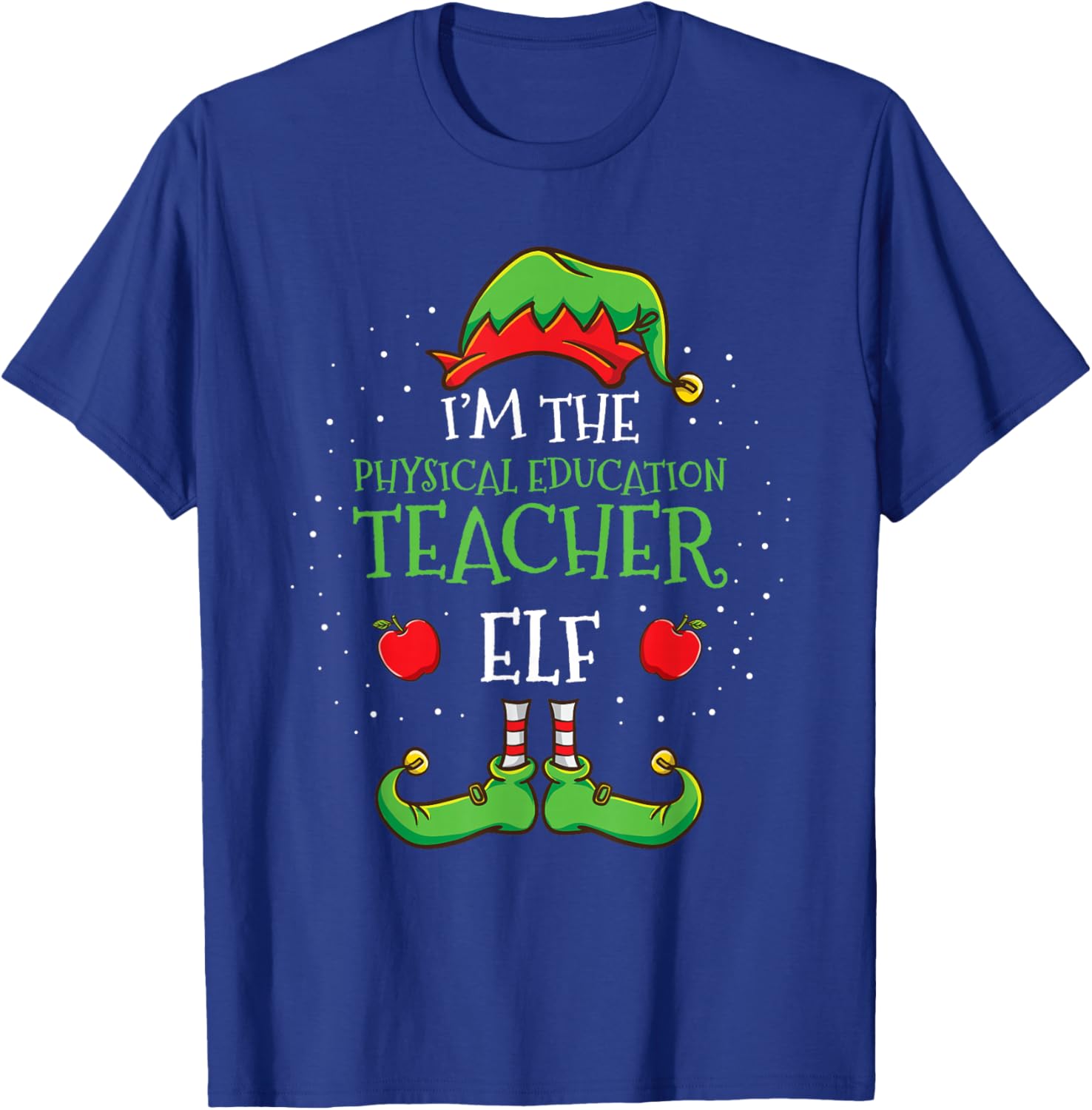 Im The Physical Education Teacher Elf Christmas T-Shirt - T-Shirt | Royal