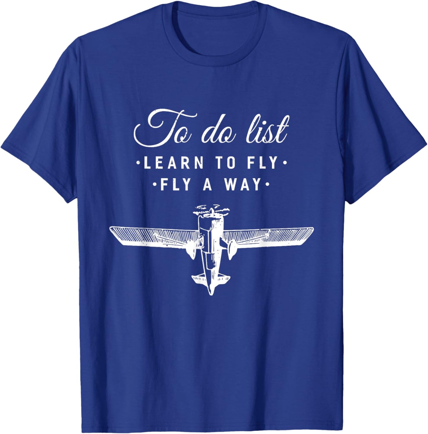Funny To Do List Learn To Fly And Fly Away Vintage Aviation T-Shirt - T-Shirt | Royal