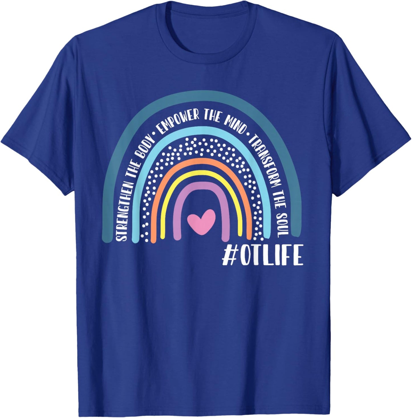Occupational Therapist Rainbow Strengthen The Body T-Shirt - T-Shirt | Royal