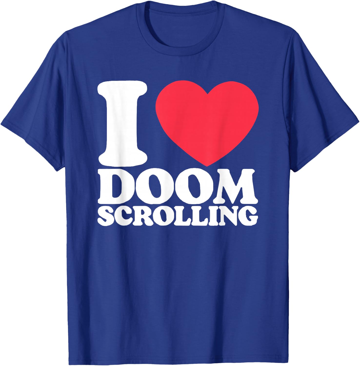 I Heart Doom Scrolling T-Shirt - T-Shirt | Royal