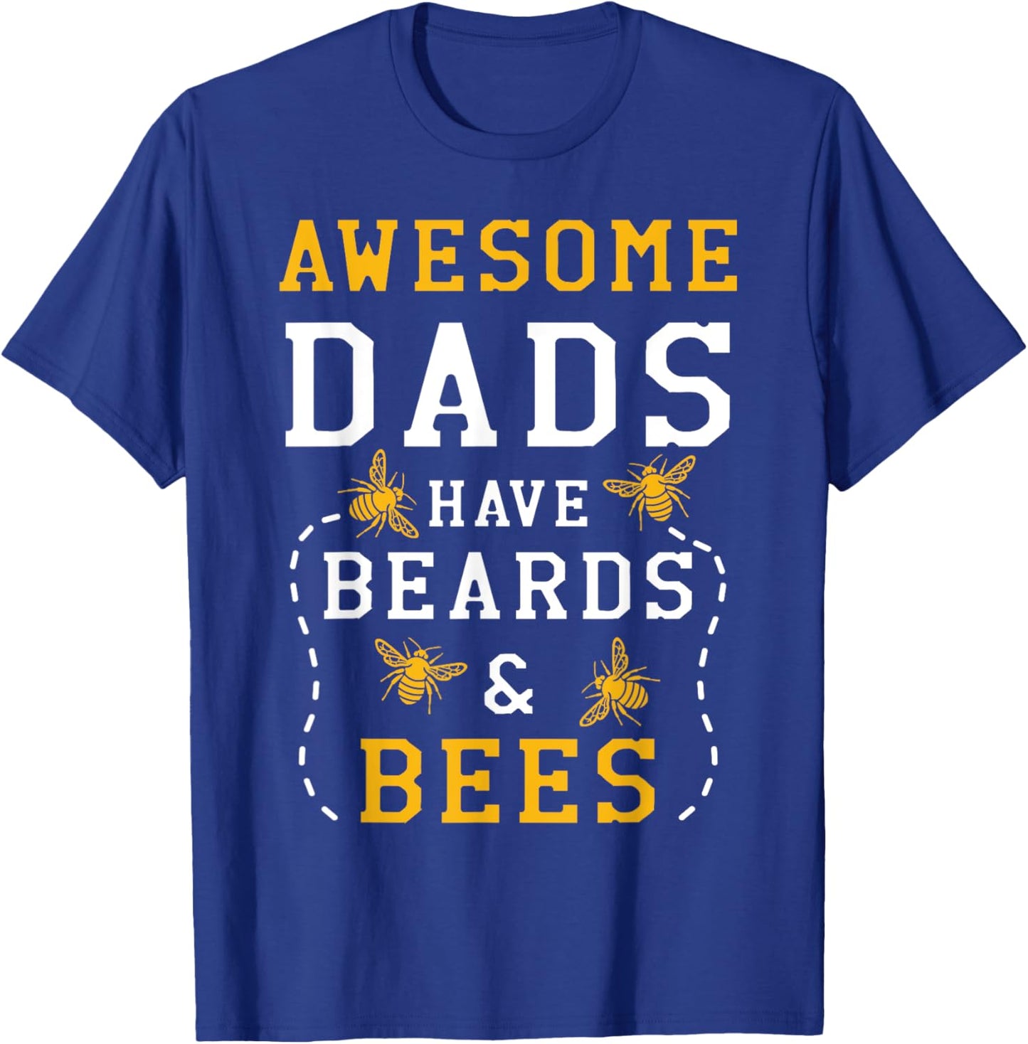 Awesome Dads Have Beards And Bees Beekeeping Apiarist T-Shirt - T-Shirt | Royal
