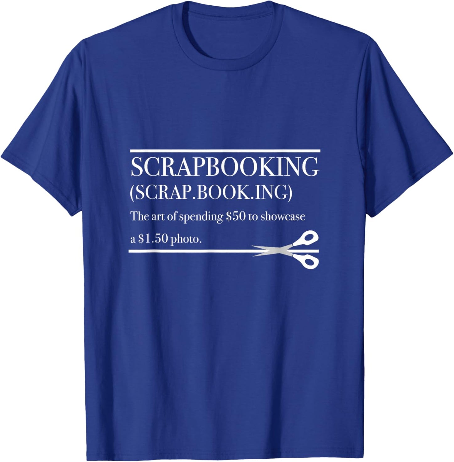 Scrapbook Scrapbooking Scrapbooker T-Shirt - T-Shirt | Royal