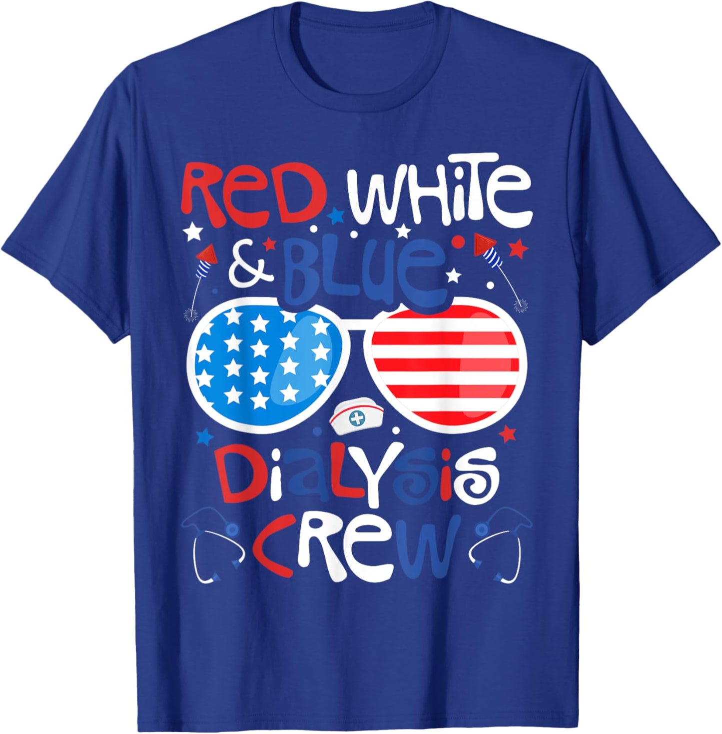4th of July Red White Blue Dialysis Crew Patriotic Nurse T-Shirt - T-Shirt | Royal