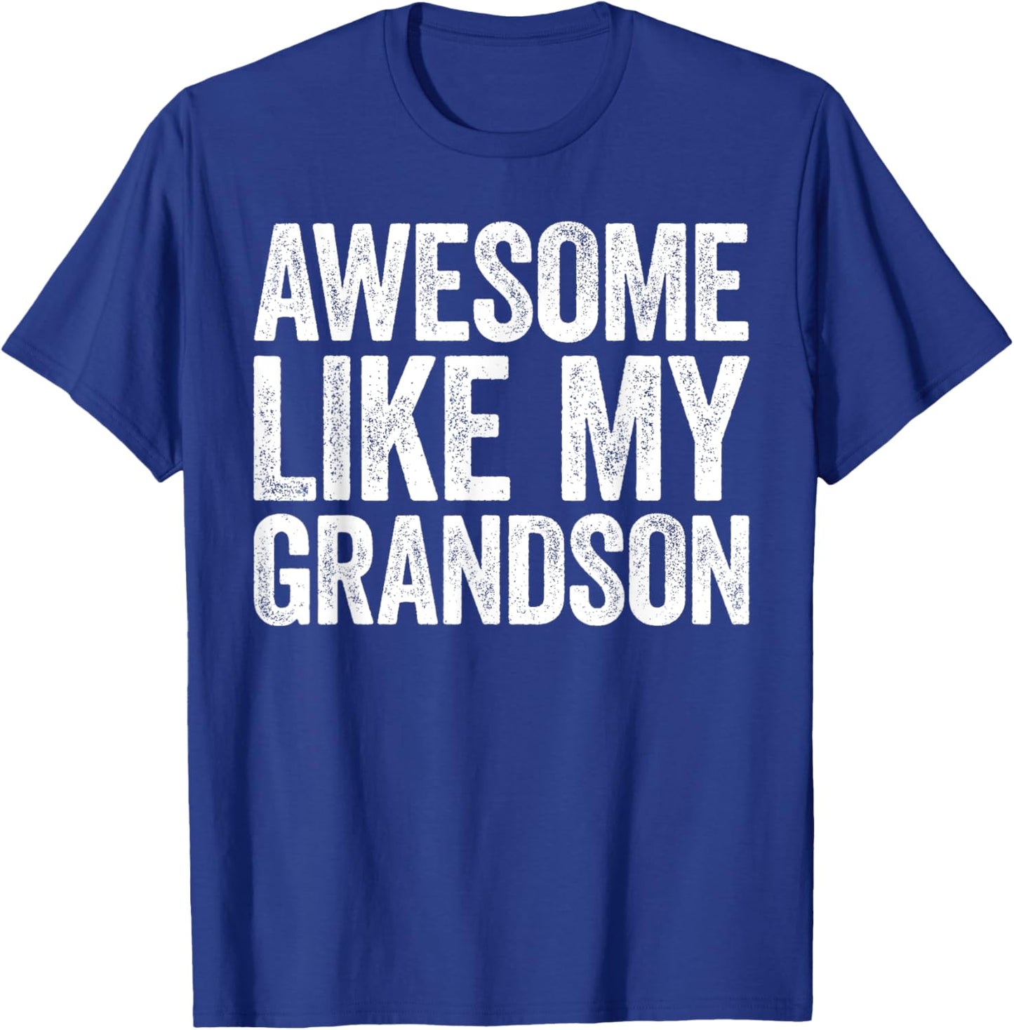 Awesome Like My Grandson Shirt Men Women Parents Day T-Shirt - T-Shirt | Royal
