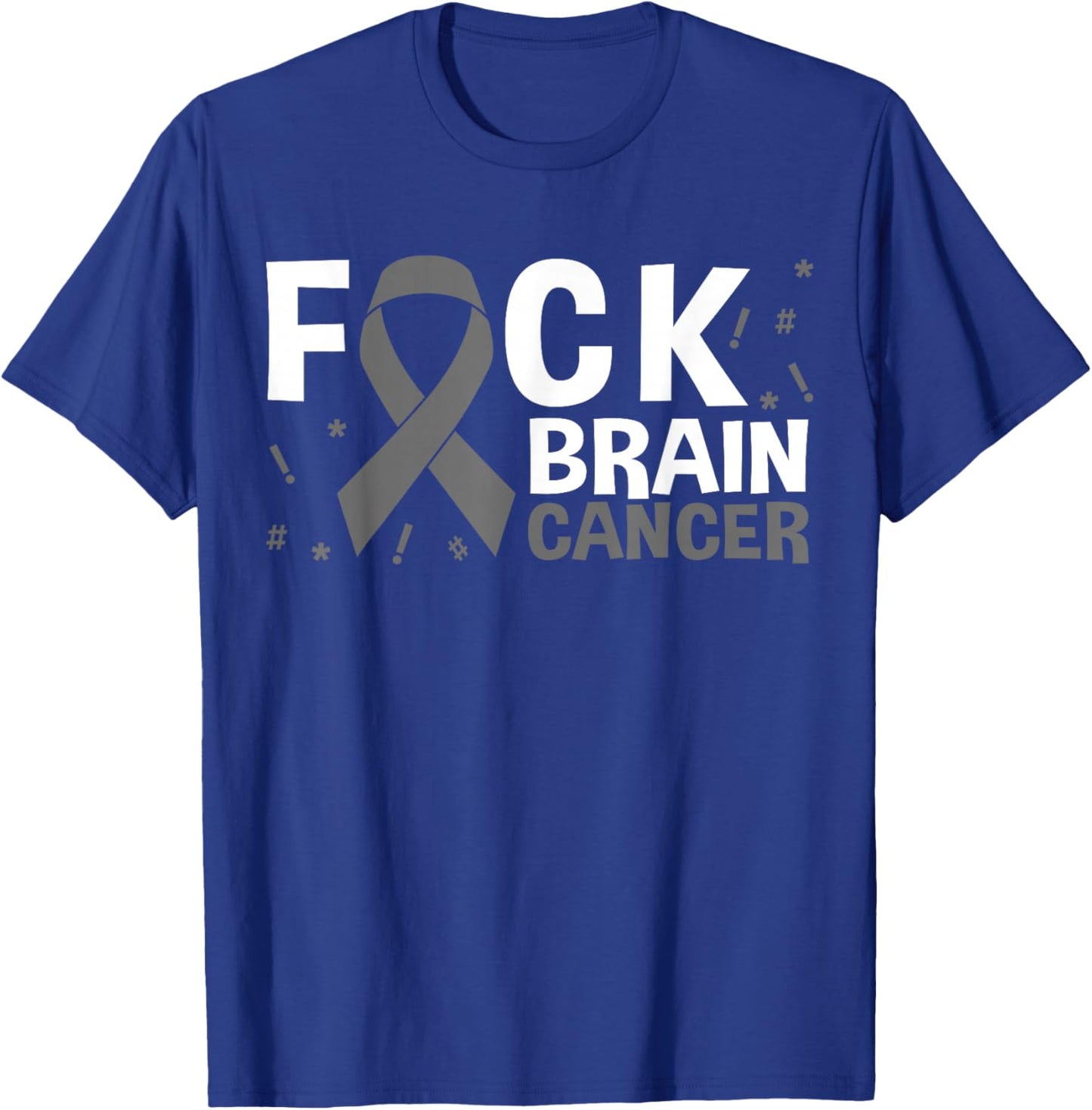 Fuck Brain Cancer Brain Tumor Gray Ribbon T-Shirt - T-Shirt | Royal